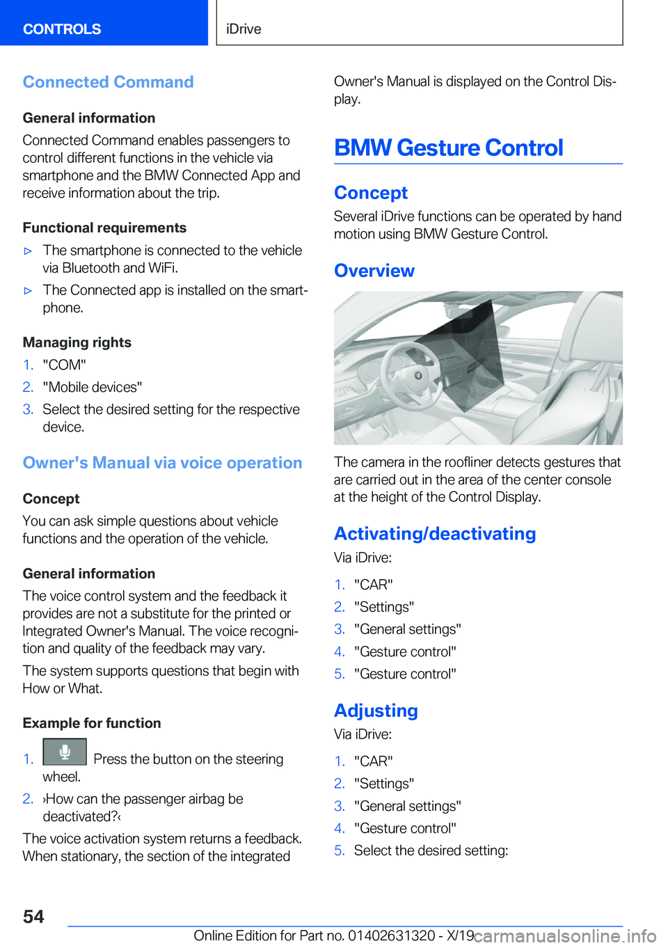 BMW M8 COUPE 2020 Workshop Manual �C�o�n�n�e�c�t�e�d��C�o�m�m�a�n�d
�G�e�n�e�r�a�l��i�n�f�o�r�m�a�t�i�o�n
�C�o�n�n�e�c�t�e�d��C�o�m�m�a�n�d��e�n�a�b�l�e�s��p�a�s�s�e�n�g�e�r�s��t�o
�c�o�n�t�r�o�l��d�i�f�f�e�r�e�n�t��f�u�n�c�t�