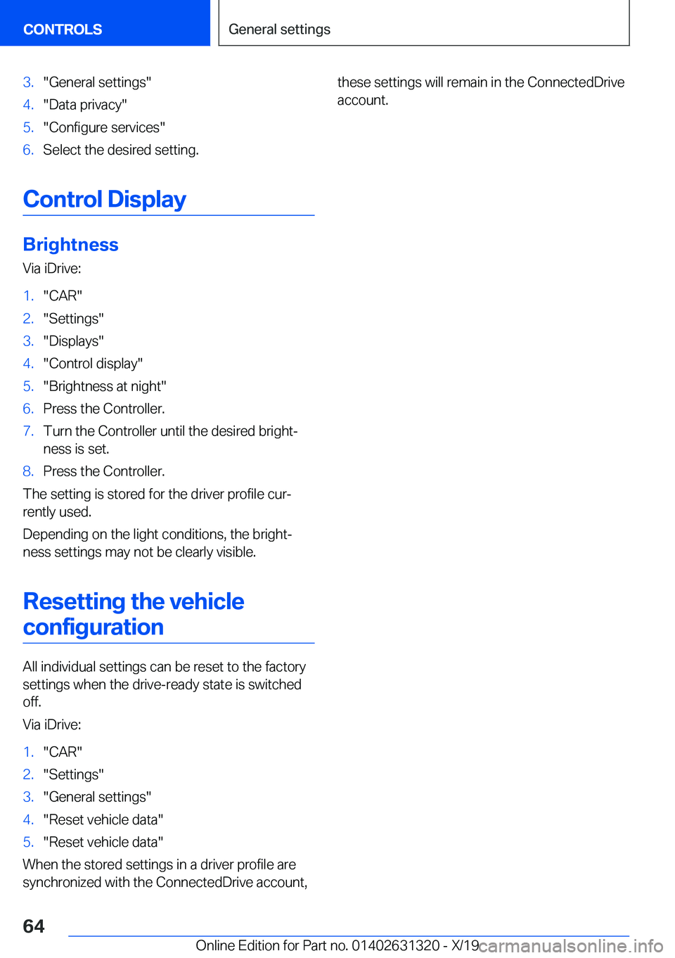 BMW M8 COUPE 2020 Repair Manual �3�.�"�G�e�n�e�r�a�l��s�e�t�t�i�n�g�s�"�4�.�"�D�a�t�a��p�r�i�v�a�c�y�"�5�.�"�C�o�n�f�i�g�u�r�e��s�e�r�v�i�c�e�s�"�6�.�S�e�l�e�c�t��t�h�e��d�e�s�i�r�e�d��s�e�t�t�i�n�g�.
�