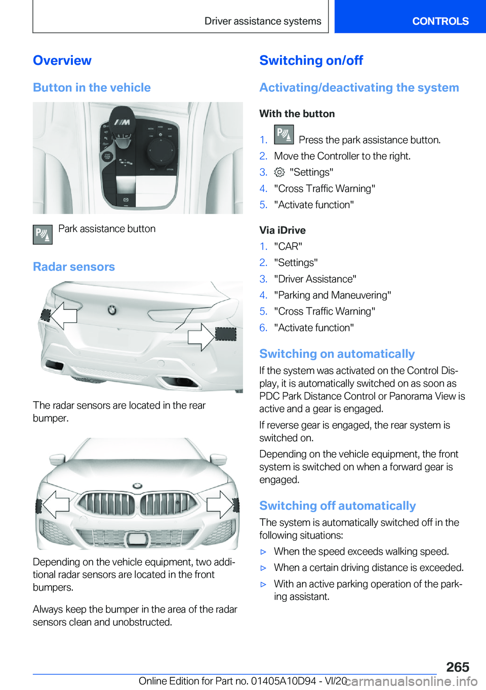 BMW M8 GRAN COUPE 2021  Owners Manual �O�v�e�r�v�i�e�w�B�u�t�t�o�n��i�n��t�h�e��v�e�h�i�c�l�e
�P�a�r�k��a�s�s�i�s�t�a�n�c�e��b�u�t�t�o�n
�R�a�d�a�r��s�e�n�s�o�r�s
�T�h�e��r�a�d�a�r��s�e�n�s�o�r�s��a�r�e��l�o�c�a�t�e�d��i�n��t�