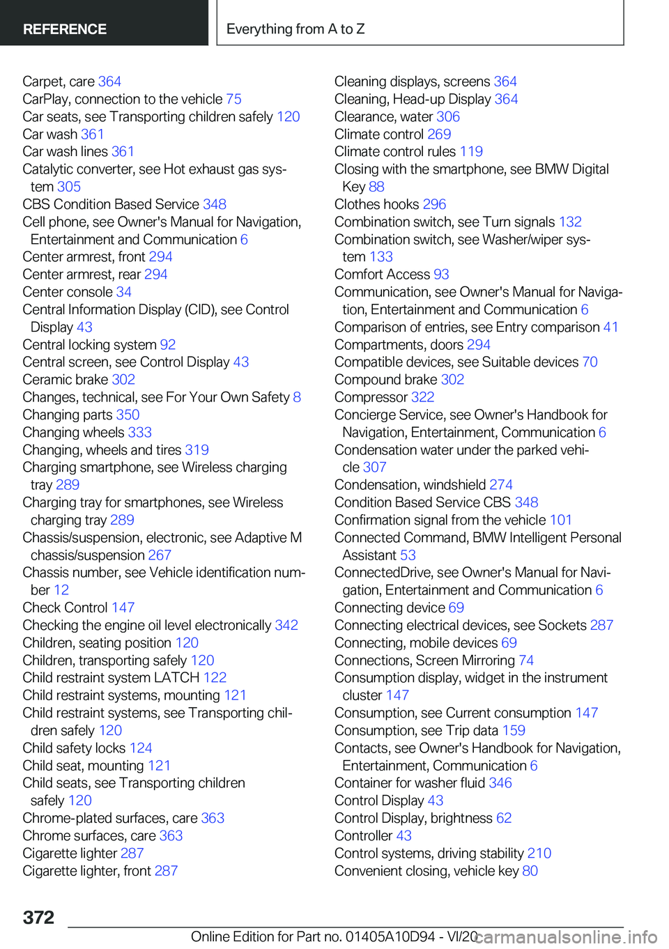 BMW M8 GRAN COUPE 2021  Owners Manual �C�a�r�p�e�t�,��c�a�r�e��3�6�4�
�C�a�r�P�l�a�y�,��c�o�n�n�e�c�t�i�o�n��t�o��t�h�e��v�e�h�i�c�l�e� �7�5�
�C�a�r��s�e�a�t�s�,��s�e�e��T�r�a�n�s�p�o�r�t�i�n�g��c�h�i�l�d�r�e�n��s�a�f�e�l�y�