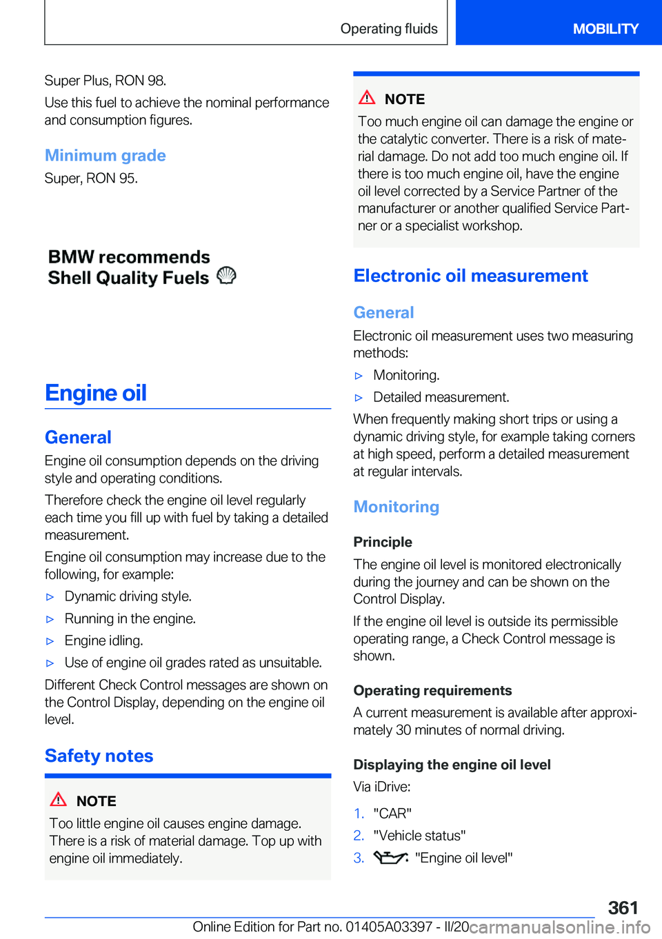 BMW M8 GRAN COUPE 2020  Owners Manual �S�u�p�e�r��P�l�u�s�,��R�O�N��9�8�.
�U�s�e��t�h�i�s��f�u�e�l��t�o��a�c�h�i�e�v�e��t�h�e��n�o�m�i�n�a�l��p�e�r�f�o�r�m�a�n�c�e
�a�n�d��c�o�n�s�u�m�p�t�i�o�n��f�i�g�u�r�e�s�.
�M�i�n�i�m�u�m�