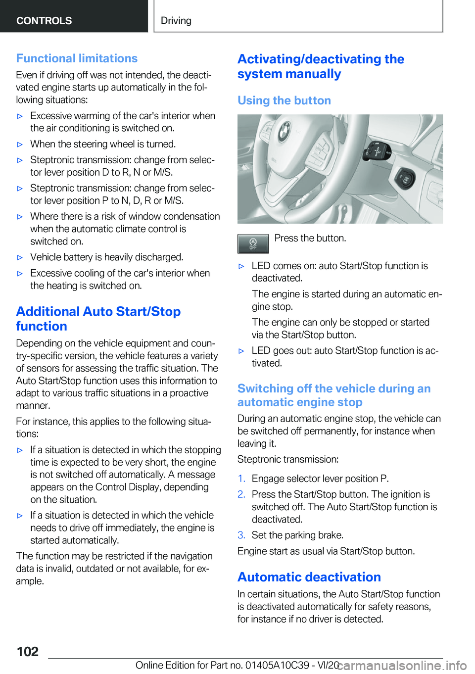 BMW X1 2021  Owners Manual �F�u�n�c�t�i�o�n�a�l��l�i�m�i�t�a�t�i�o�n�s�E�v�e�n��i�f��d�r�i�v�i�n�g��o�f�f��w�a�s��n�o�t��i�n�t�e�n�d�e�d�,��t�h�e��d�e�a�c�t�i#j
�v�a�t�e�d��e�n�g�i�n�e��s�t�a�r�t�s��u�p��a�u�t�o�m�