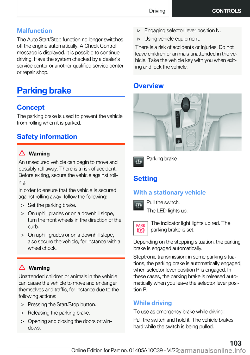 BMW X1 2021  Owners Manual �M�a�l�f�u�n�c�t�i�o�n
�T�h�e��A�u�t�o��S�t�a�r�t�/�S�t�o�p��f�u�n�c�t�i�o�n��n�o��l�o�n�g�e�r��s�w�i�t�c�h�e�s
�o�f�f��t�h�e��e�n�g�i�n�e��a�u�t�o�m�a�t�i�c�a�l�l�y�.��A��C�h�e�c�k��C�o�n