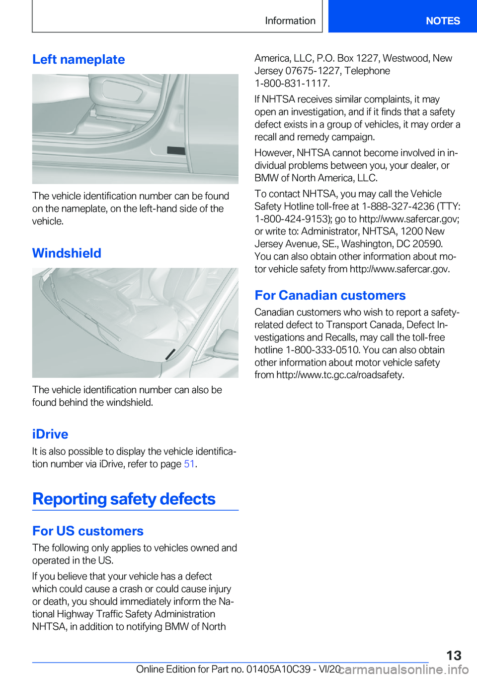 BMW X1 2021 User Guide �L�e�f�t��n�a�m�e�p�l�a�t�e
�T�h�e��v�e�h�i�c�l�e��i�d�e�n�t�i�f�i�c�a�t�i�o�n��n�u�m�b�e�r��c�a�n��b�e��f�o�u�n�d
�o�n��t�h�e��n�a�m�e�p�l�a�t�e�,��o�n��t�h�e��l�e�f�t�-�h�a�n�d��s�i�d�e