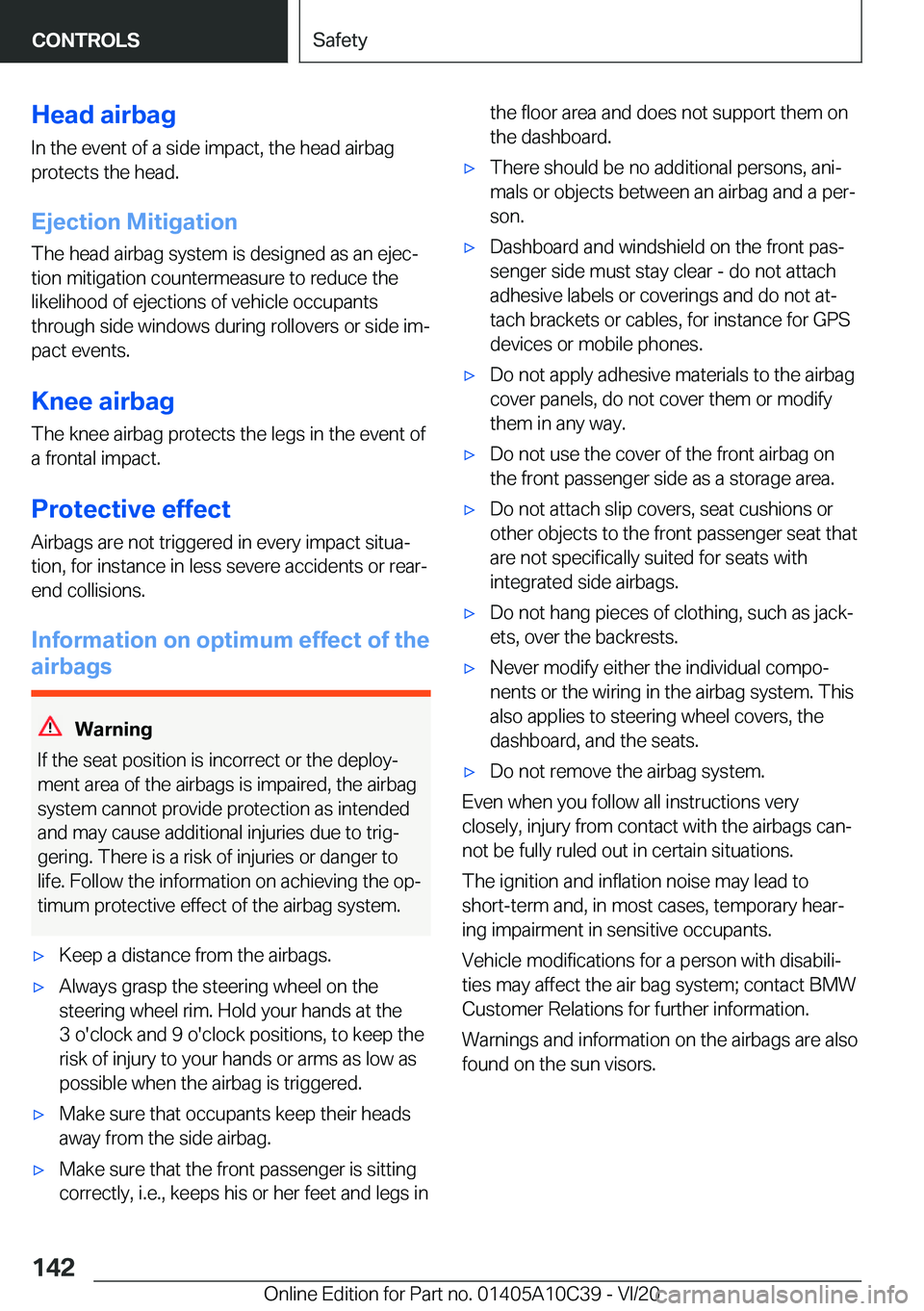 BMW X1 2021  Owners Manual �H�e�a�d��a�i�r�b�a�g
�I�n��t�h�e��e�v�e�n�t��o�f��a��s�i�d�e��i�m�p�a�c�t�,��t�h�e��h�e�a�d��a�i�r�b�a�g
�p�r�o�t�e�c�t�s��t�h�e��h�e�a�d�.
�E�j�e�c�t�i�o�n��M�i�t�i�g�a�t�i�o�n �T�h�e�