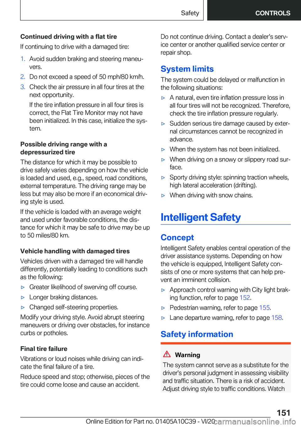 BMW X1 2021  Owners Manual �C�o�n�t�i�n�u�e�d��d�r�i�v�i�n�g��w�i�t�h��a��f�l�a�t��t�i�r�e
�I�f��c�o�n�t�i�n�u�i�n�g��t�o��d�r�i�v�e��w�i�t�h��a��d�a�m�a�g�e�d��t�i�r�e�:�1�.�A�v�o�i�d��s�u�d�d�e�n��b�r�a�k�i�n�g�
