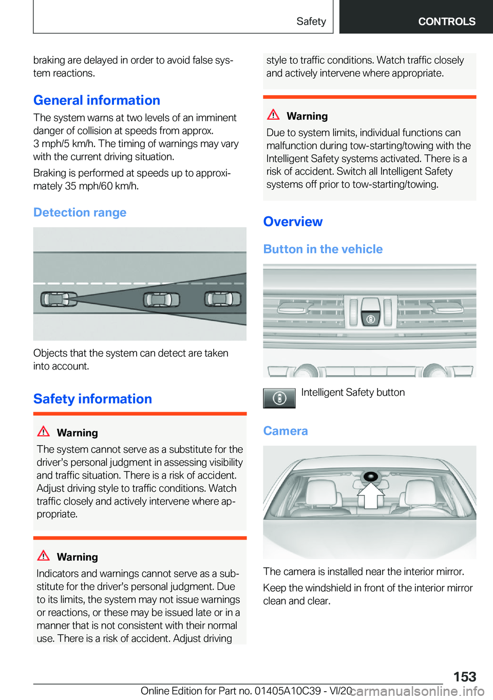 BMW X1 2021  Owners Manual �b�r�a�k�i�n�g��a�r�e��d�e�l�a�y�e�d��i�n��o�r�d�e�r��t�o��a�v�o�i�d��f�a�l�s�e��s�y�s#j�t�e�m��r�e�a�c�t�i�o�n�s�.
�G�e�n�e�r�a�l��i�n�f�o�r�m�a�t�i�o�n �T�h�e��s�y�s�t�e�m��w�a�r�n�s��a