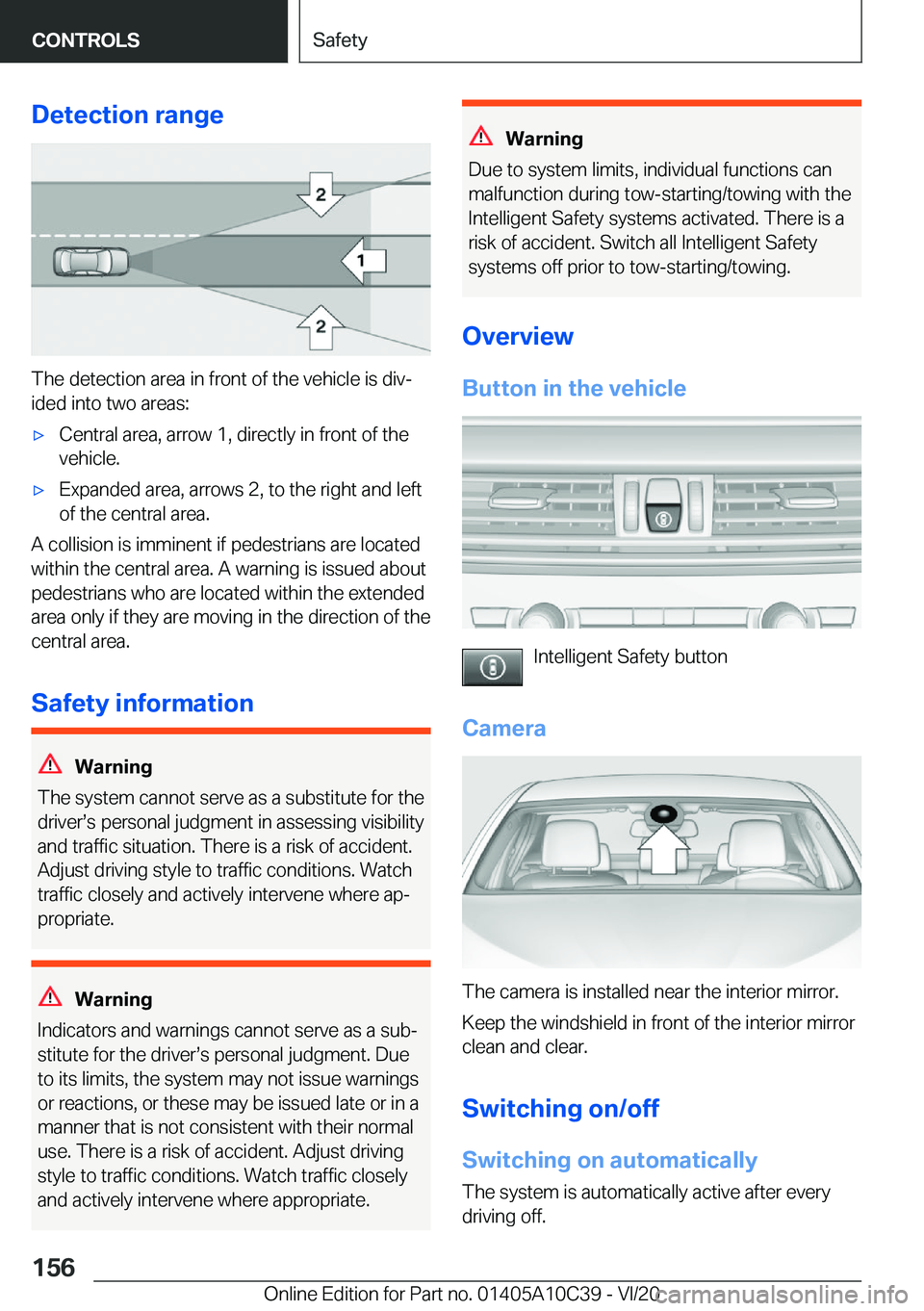 BMW X1 2021  Owners Manual �D�e�t�e�c�t�i�o�n��r�a�n�g�e
�T�h�e��d�e�t�e�c�t�i�o�n��a�r�e�a��i�n��f�r�o�n�t��o�f��t�h�e��v�e�h�i�c�l�e��i�s��d�i�v#j�i�d�e�d��i�n�t�o��t�w�o��a�r�e�a�s�:
'x�C�e�n�t�r�a�l��a�r�e