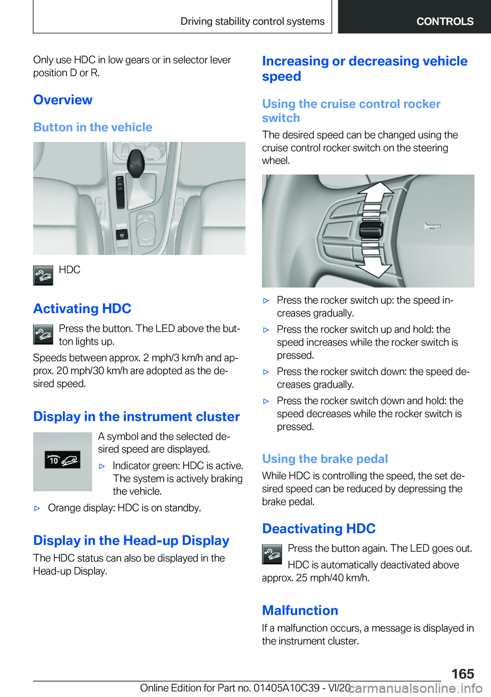 BMW X1 2021  Owners Manual �O�n�l�y��u�s�e��H�D�C��i�n��l�o�w��g�e�a�r�s��o�r��i�n��s�e�l�e�c�t�o�r��l�e�v�e�r
�p�o�s�i�t�i�o�n��D��o�r��R�.
�O�v�e�r�v�i�e�w
�B�u�t�t�o�n��i�n��t�h�e��v�e�h�i�c�l�e
�H�D�C
�A�c�t�