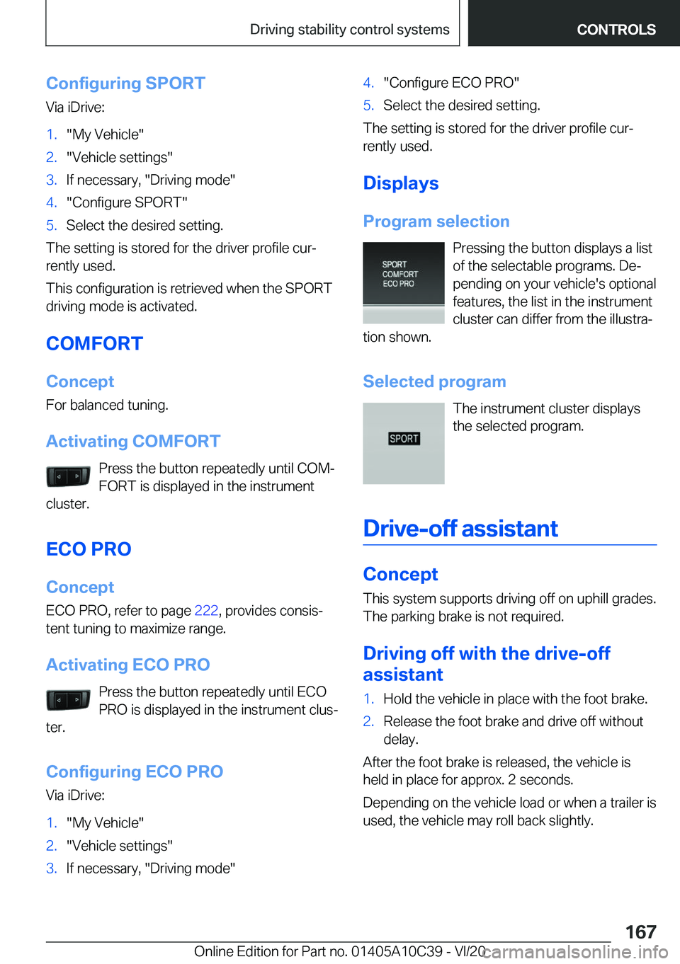 BMW X1 2021  Owners Manual �C�o�n�f�i�g�u�r�i�n�g��S�P�O�R�T�V�i�a��i�D�r�i�v�e�:�1�.�"�M�y��V�e�h�i�c�l�e�"�2�.�"�V�e�h�i�c�l�e��s�e�t�t�i�n�g�s�"�3�.�I�f��n�e�c�e�s�s�a�r�y�,��"�D�r�i�v�i�n�g��m�o�d