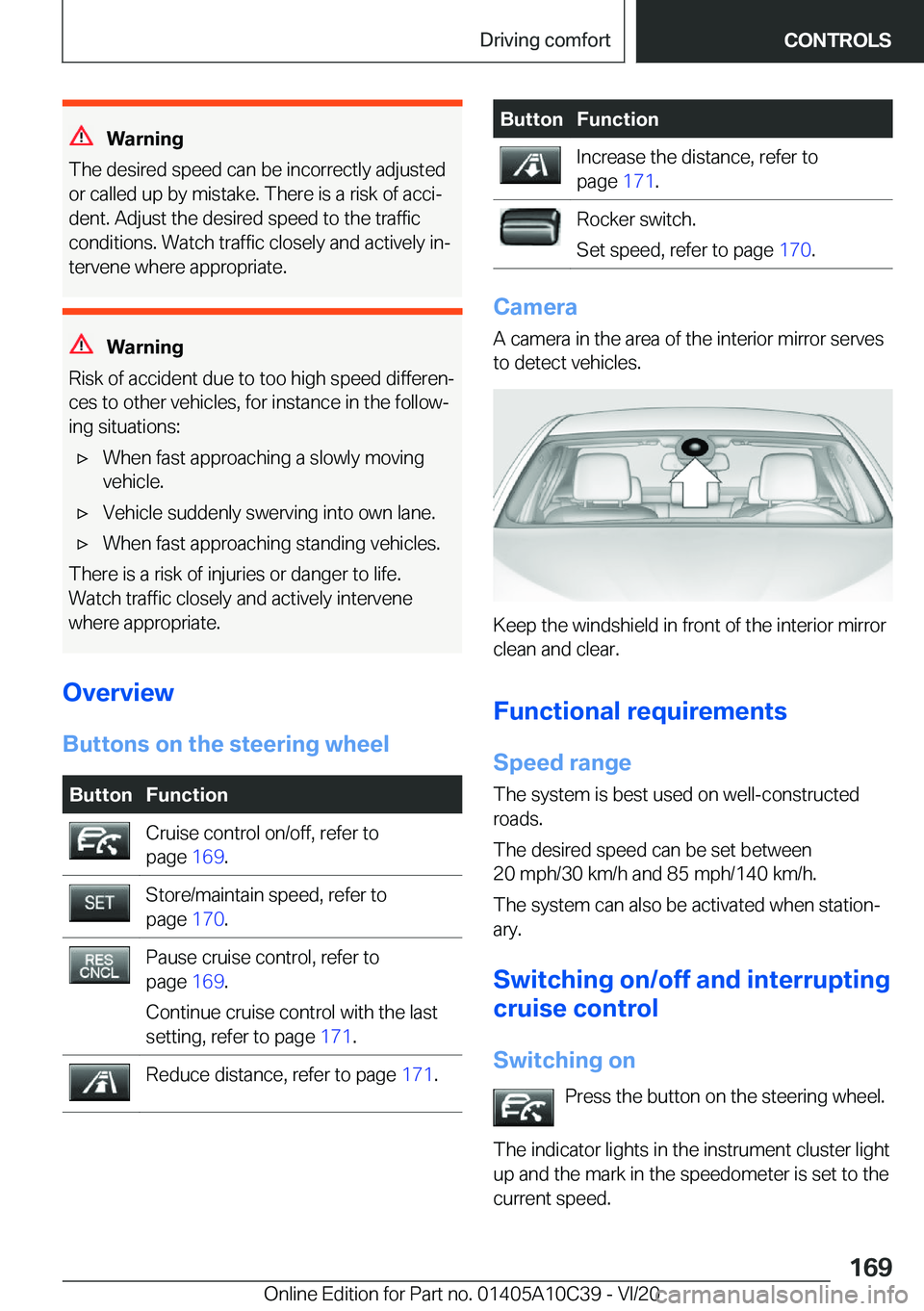 BMW X1 2021  Owners Manual �W�a�r�n�i�n�g
�T�h�e��d�e�s�i�r�e�d��s�p�e�e�d��c�a�n��b�e��i�n�c�o�r�r�e�c�t�l�y��a�d�j�u�s�t�e�d
�o�r��c�a�l�l�e�d��u�p��b�y��m�i�s�t�a�k�e�.��T�h�e�r�e��i�s��a��r�i�s�k��o�f��a�c�c