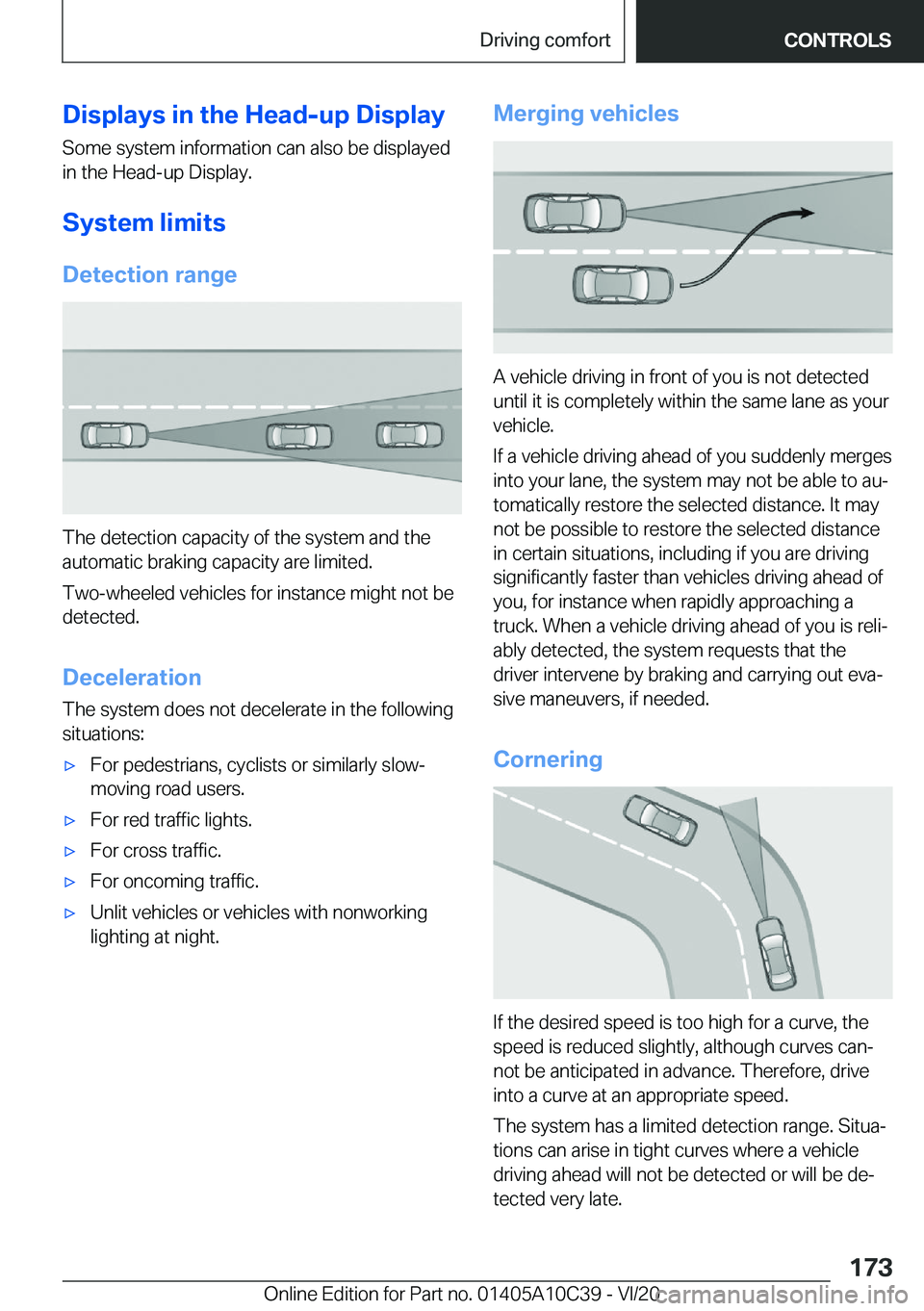 BMW X1 2021  Owners Manual �D�i�s�p�l�a�y�s��i�n��t�h�e��H�e�a�d�-�u�p��D�i�s�p�l�a�y�S�o�m�e��s�y�s�t�e�m��i�n�f�o�r�m�a�t�i�o�n��c�a�n��a�l�s�o��b�e��d�i�s�p�l�a�y�e�d�i�n��t�h�e��H�e�a�d�-�u�p��D�i�s�p�l�a�y�.
�