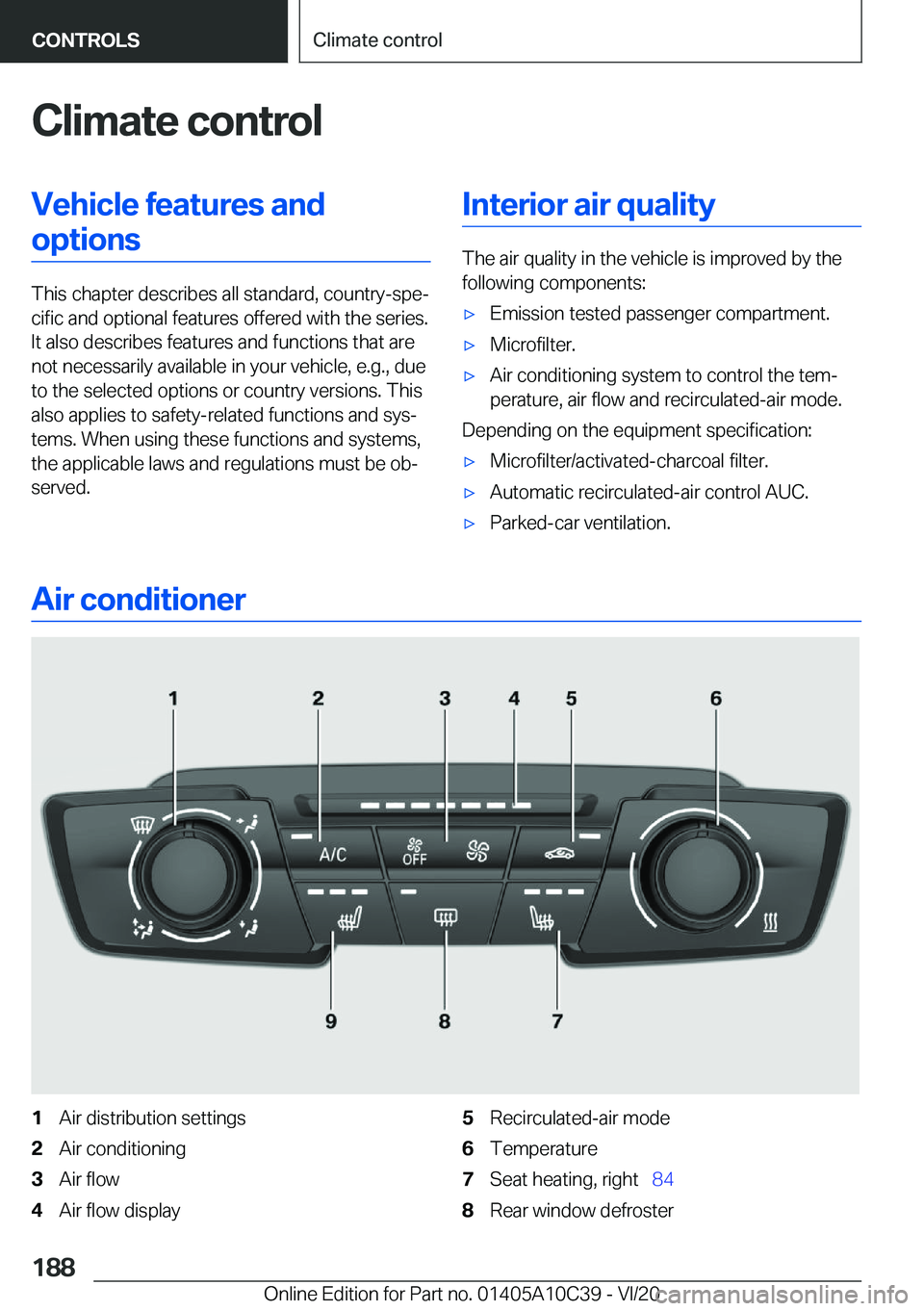 BMW X1 2021  Owners Manual �C�l�i�m�a�t�e��c�o�n�t�r�o�l�V�e�h�i�c�l�e��f�e�a�t�u�r�e�s��a�n�d�o�p�t�i�o�n�s
�T�h�i�s��c�h�a�p�t�e�r��d�e�s�c�r�i�b�e�s��a�l�l��s�t�a�n�d�a�r�d�,��c�o�u�n�t�r�y�-�s�p�e#j�c�i�f�i�c��a�n�