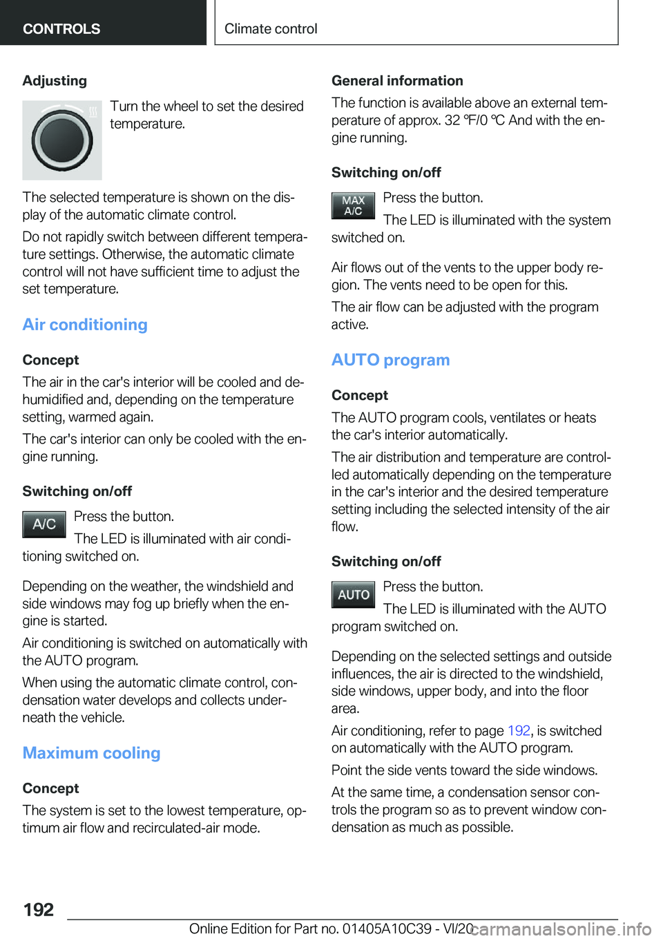 BMW X1 2021  Owners Manual �A�d�j�u�s�t�i�n�g�T�u�r�n��t�h�e��w�h�e�e�l��t�o��s�e�t��t�h�e��d�e�s�i�r�e�d
�t�e�m�p�e�r�a�t�u�r�e�.
�T�h�e��s�e�l�e�c�t�e�d��t�e�m�p�e�r�a�t�u�r�e��i�s��s�h�o�w�n��o�n��t�h�e��d�i�s#j