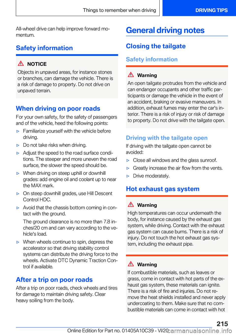 BMW X1 2021  Owners Manual �A�l�l�-�w�h�e�e�l��d�r�i�v�e��c�a�n��h�e�l�p��i�m�p�r�o�v�e��f�o�r�w�a�r�d��m�o#j�m�e�n�t�u�m�.
�S�a�f�e�t�y��i�n�f�o�r�m�a�t�i�o�n
�N�O�T�I�C�E
�O�b�j�e�c�t�s��i�n��u�n�p�a�v�e�d��a�r�e�a�