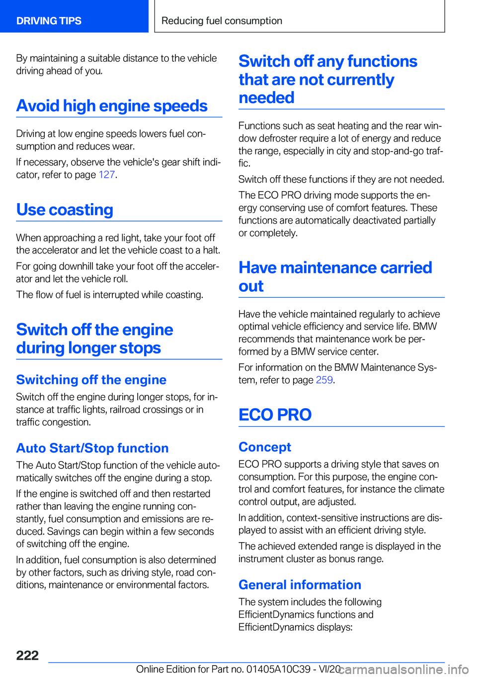 BMW X1 2021  Owners Manual �B�y��m�a�i�n�t�a�i�n�i�n�g��a��s�u�i�t�a�b�l�e��d�i�s�t�a�n�c�e��t�o��t�h�e��v�e�h�i�c�l�e�d�r�i�v�i�n�g��a�h�e�a�d��o�f��y�o�u�.
�A�v�o�i�d��h�i�g�h��e�n�g�i�n�e��s�p�e�e�d�s
�D�r�i�v�i