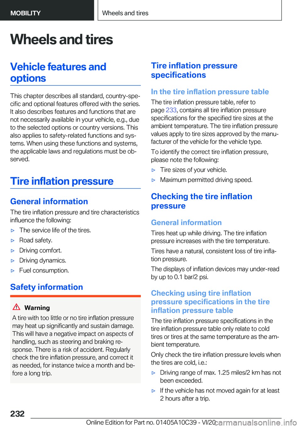 BMW X1 2021  Owners Manual �W�h�e�e�l�s��a�n�d��t�i�r�e�s�V�e�h�i�c�l�e��f�e�a�t�u�r�e�s��a�n�d�o�p�t�i�o�n�s
�T�h�i�s��c�h�a�p�t�e�r��d�e�s�c�r�i�b�e�s��a�l�l��s�t�a�n�d�a�r�d�,��c�o�u�n�t�r�y�-�s�p�e#j�c�i�f�i�c��a�