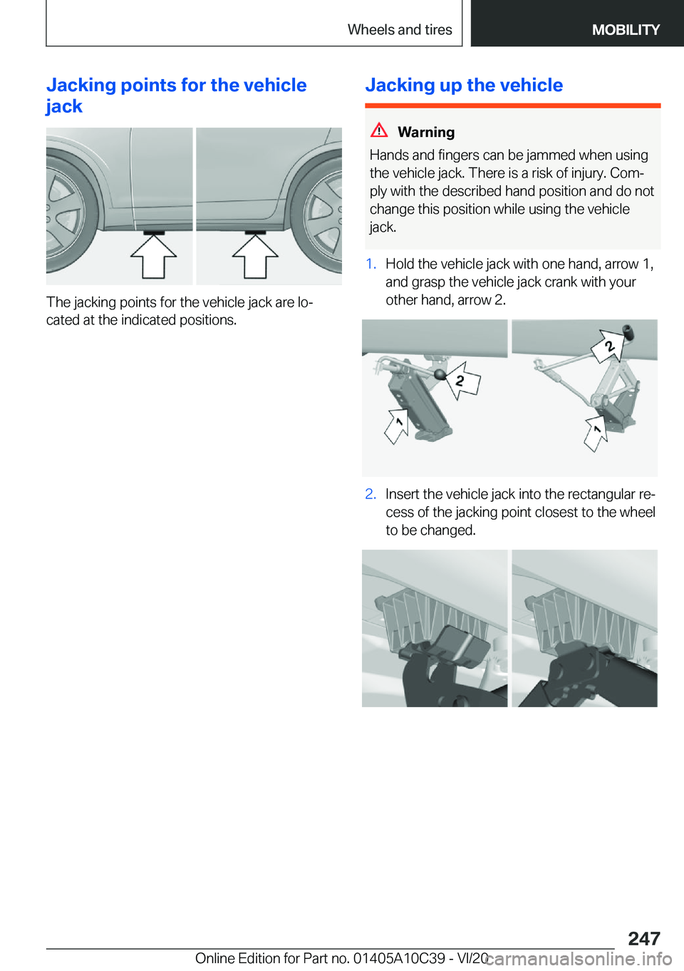 BMW X1 2021  Owners Manual �J�a�c�k�i�n�g��p�o�i�n�t�s��f�o�r��t�h�e��v�e�h�i�c�l�e
�j�a�c�k
�T�h�e��j�a�c�k�i�n�g��p�o�i�n�t�s��f�o�r��t�h�e��v�e�h�i�c�l�e��j�a�c�k��a�r�e��l�o#j �c�a�t�e�d��a�t��t�h�e��i�n�d�i�