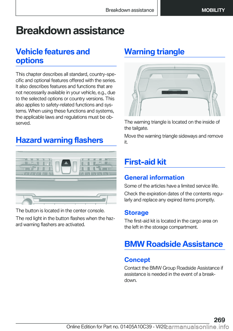 BMW X1 2021  Owners Manual �B�r�e�a�k�d�o�w�n��a�s�s�i�s�t�a�n�c�e�V�e�h�i�c�l�e��f�e�a�t�u�r�e�s��a�n�d�o�p�t�i�o�n�s
�T�h�i�s��c�h�a�p�t�e�r��d�e�s�c�r�i�b�e�s��a�l�l��s�t�a�n�d�a�r�d�,��c�o�u�n�t�r�y�-�s�p�e#j�c�i�f�