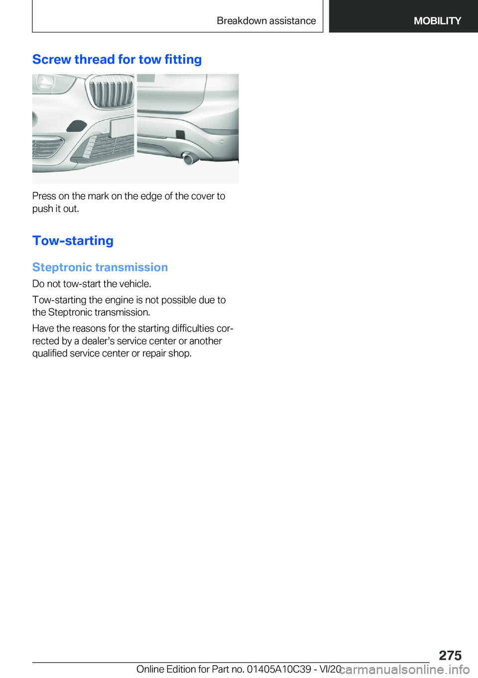 BMW X1 2021  Owners Manual �S�c�r�e�w��t�h�r�e�a�d��f�o�r��t�o�w��f�i�t�t�i�n�g
�P�r�e�s�s��o�n��t�h�e��m�a�r�k��o�n��t�h�e��e�d�g�e��o�f��t�h�e��c�o�v�e�r��t�o
�p�u�s�h��i�t��o�u�t�.
�T�o�w�-�s�t�a�r�t�i�n�g
�S