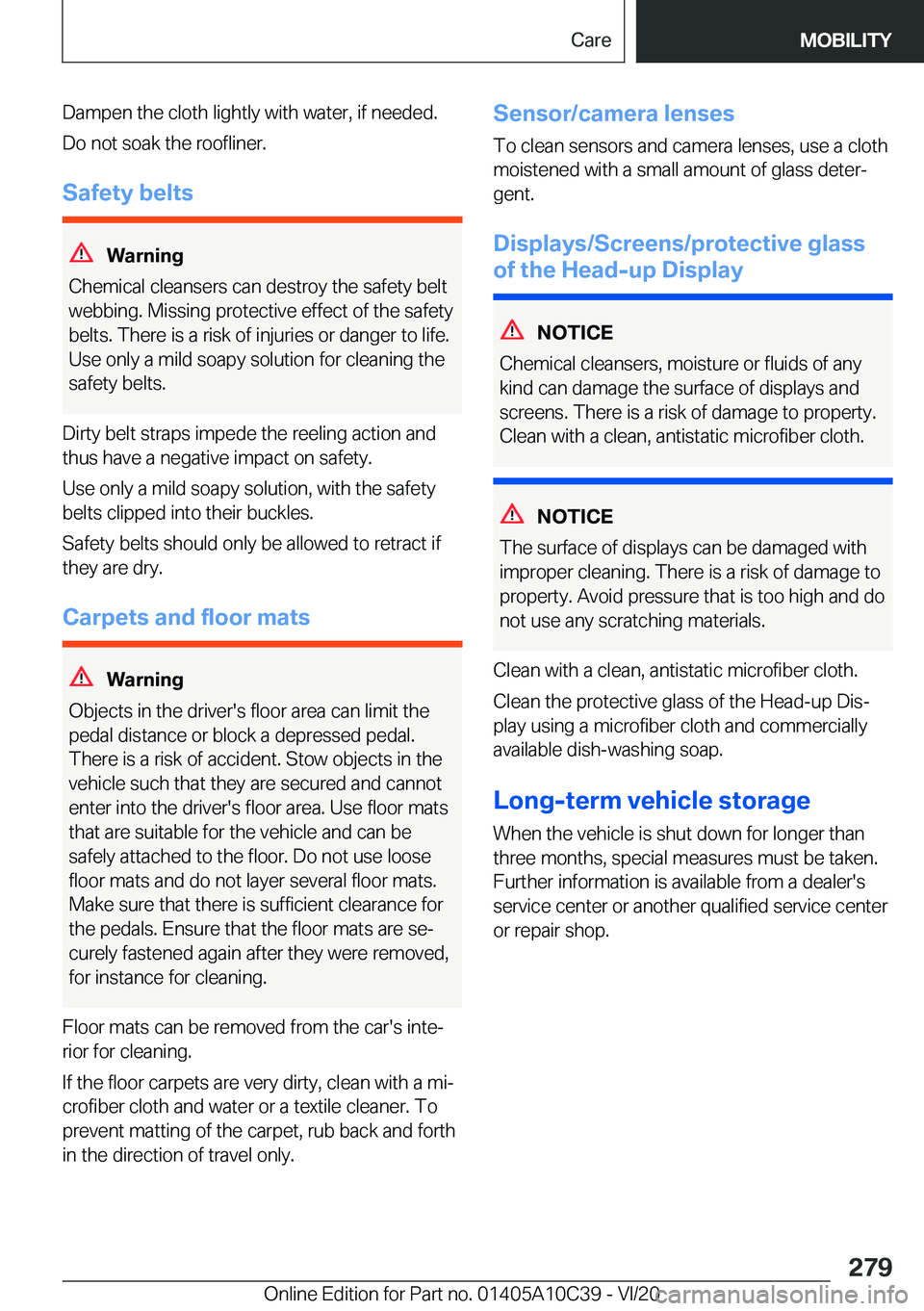 BMW X1 2021  Owners Manual �D�a�m�p�e�n��t�h�e��c�l�o�t�h��l�i�g�h�t�l�y��w�i�t�h��w�a�t�e�r�,��i�f��n�e�e�d�e�d�.
�D�o��n�o�t��s�o�a�k��t�h�e��r�o�o�f�l�i�n�e�r�.
�S�a�f�e�t�y��b�e�l�t�s
�W�a�r�n�i�n�g
�C�h�e�m�i�c