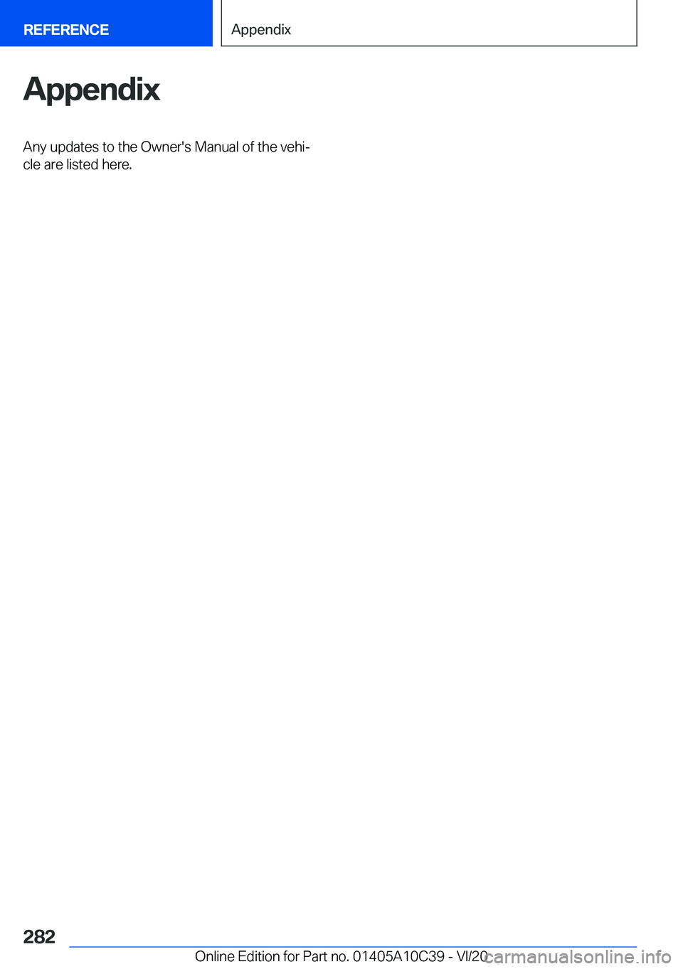 BMW X1 2021  Owners Manual �A�p�p�e�n�d�i�x�A�n�y��u�p�d�a�t�e�s��t�o��t�h�e��O�w�n�e�r�'�s��M�a�n�u�a�l��o�f��t�h�e��v�e�h�i#j
�c�l�e��a�r�e��l�i�s�t�e�d��h�e�r�e�.�S�e�i�t�e��2�8�2�R�E�F�E�R�E�N�C�E�A�p�p�e�n�