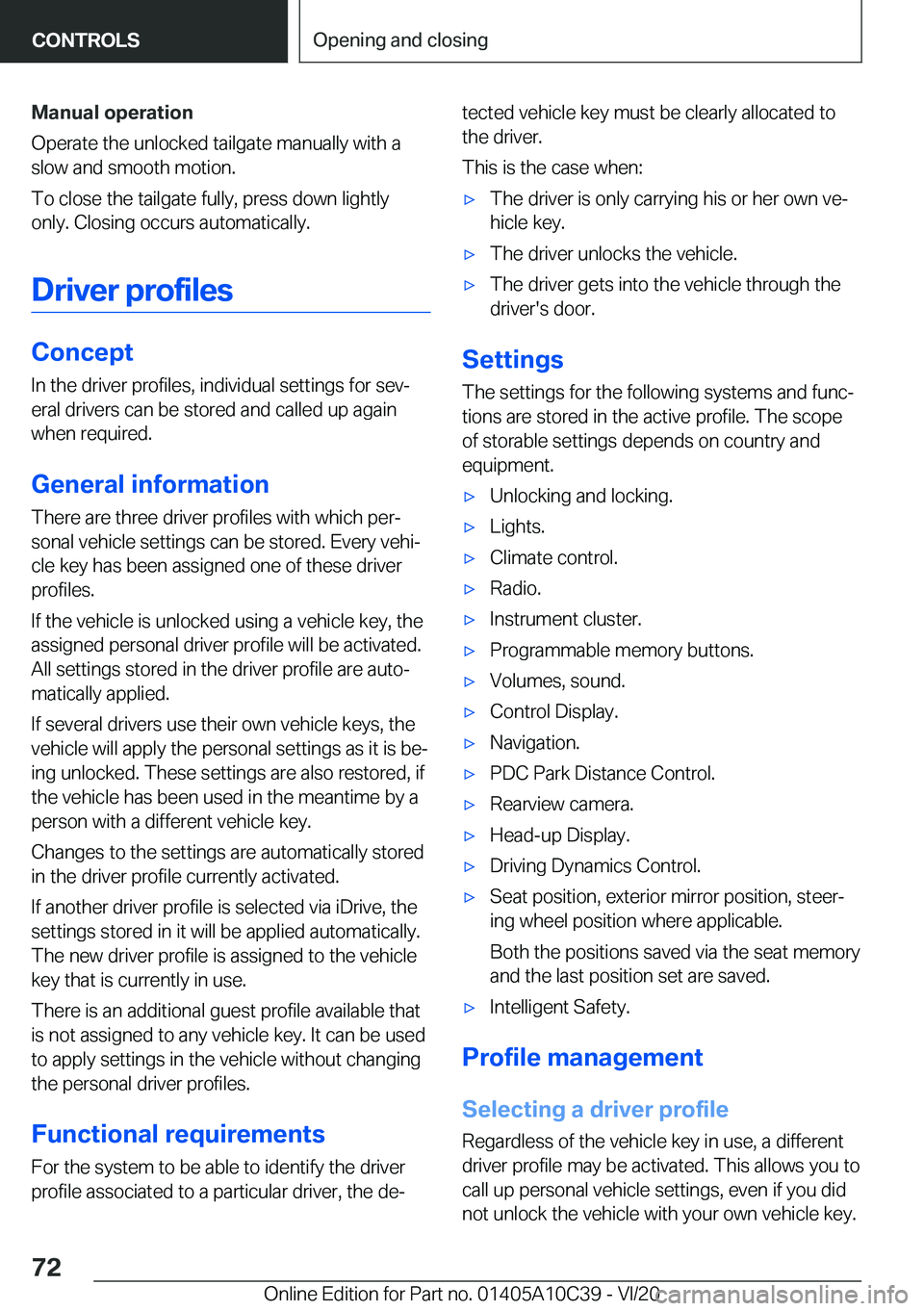 BMW X1 2021 Manual PDF �M�a�n�u�a�l��o�p�e�r�a�t�i�o�n
�O�p�e�r�a�t�e��t�h�e��u�n�l�o�c�k�e�d��t�a�i�l�g�a�t�e��m�a�n�u�a�l�l�y��w�i�t�h��a
�s�l�o�w��a�n�d��s�m�o�o�t�h��m�o�t�i�o�n�.
�T�o��c�l�o�s�e��t�h�e��t�