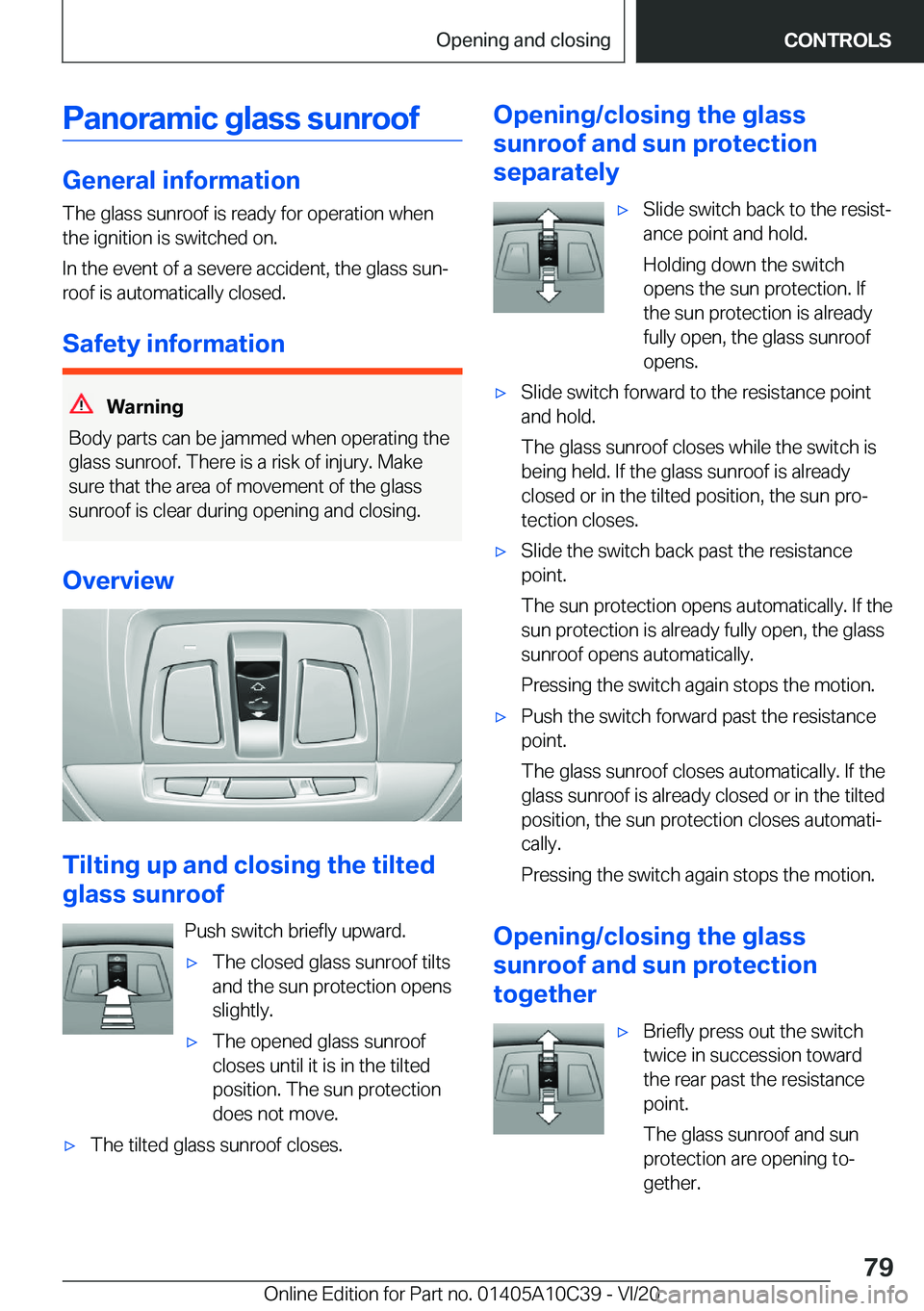 BMW X1 2021 Manual PDF �P�a�n�o�r�a�m�i�c��g�l�a�s�s��s�u�n�r�o�o�f
�G�e�n�e�r�a�l��i�n�f�o�r�m�a�t�i�o�n�T�h�e��g�l�a�s�s��s�u�n�r�o�o�f��i�s��r�e�a�d�y��f�o�r��o�p�e�r�a�t�i�o�n��w�h�e�n
�t�h�e��i�g�n�i�t�i�o�n