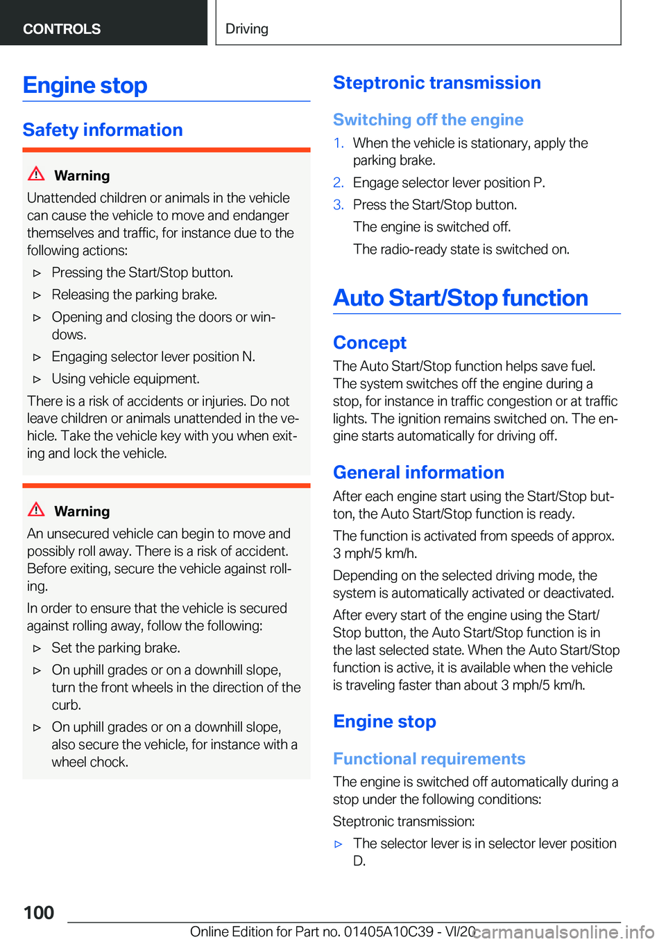 BMW X1 2021  Owners Manual �E�n�g�i�n�e��s�t�o�p
�S�a�f�e�t�y��i�n�f�o�r�m�a�t�i�o�n
�W�a�r�n�i�n�g
�U�n�a�t�t�e�n�d�e�d��c�h�i�l�d�r�e�n��o�r��a�n�i�m�a�l�s��i�n��t�h�e��v�e�h�i�c�l�e
�c�a�n��c�a�u�s�e��t�h�e��v�e�h