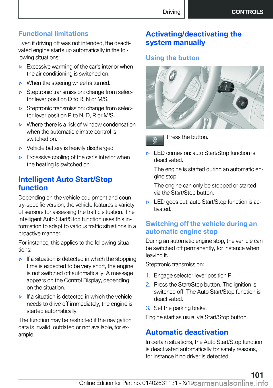 BMW X1 2020  Owners Manual �F�u�n�c�t�i�o�n�a�l��l�i�m�i�t�a�t�i�o�n�s�E�v�e�n��i�f��d�r�i�v�i�n�g��o�f�f��w�a�s��n�o�t��i�n�t�e�n�d�e�d�,��t�h�e��d�e�a�c�t�i#j
�v�a�t�e�d��e�n�g�i�n�e��s�t�a�r�t�s��u�p��a�u�t�o�m�