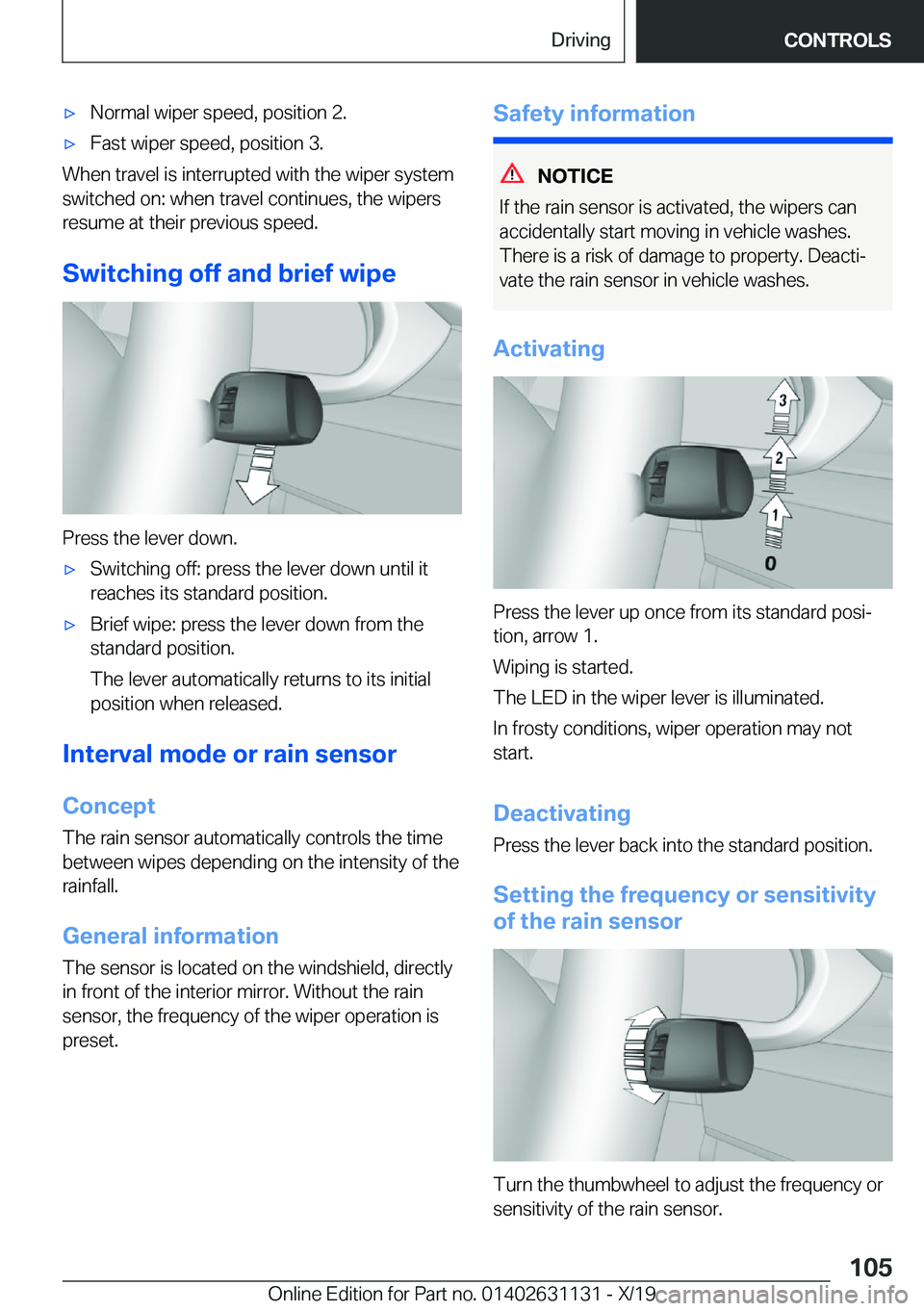 BMW X1 2020  Owners Manual 'x�N�o�r�m�a�l��w�i�p�e�r��s�p�e�e�d�,��p�o�s�i�t�i�o�n��2�.'x�F�a�s�t��w�i�p�e�r��s�p�e�e�d�,��p�o�s�i�t�i�o�n��3�.
�W�h�e�n��t�r�a�v�e�l��i�s��i�n�t�e�r�r�u�p�t�e�d��w�i�t�h��t�