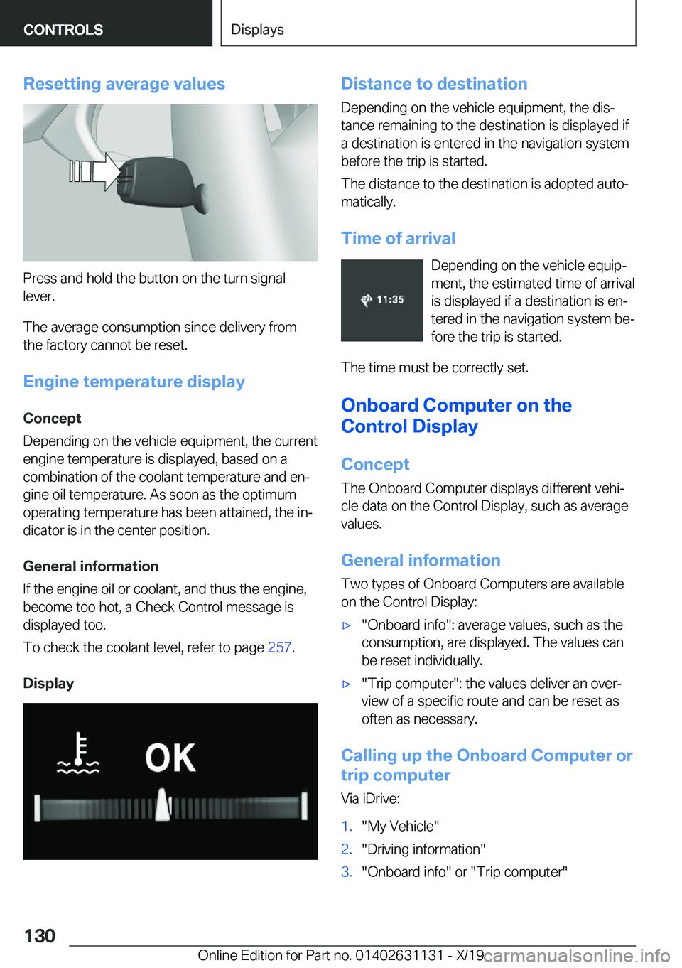 BMW X1 2020  Owners Manual �R�e�s�e�t�t�i�n�g��a�v�e�r�a�g�e��v�a�l�u�e�s
�P�r�e�s�s��a�n�d��h�o�l�d��t�h�e��b�u�t�t�o�n��o�n��t�h�e��t�u�r�n��s�i�g�n�a�l
�l�e�v�e�r�.
�T�h�e��a�v�e�r�a�g�e��c�o�n�s�u�m�p�t�i�o�n��
