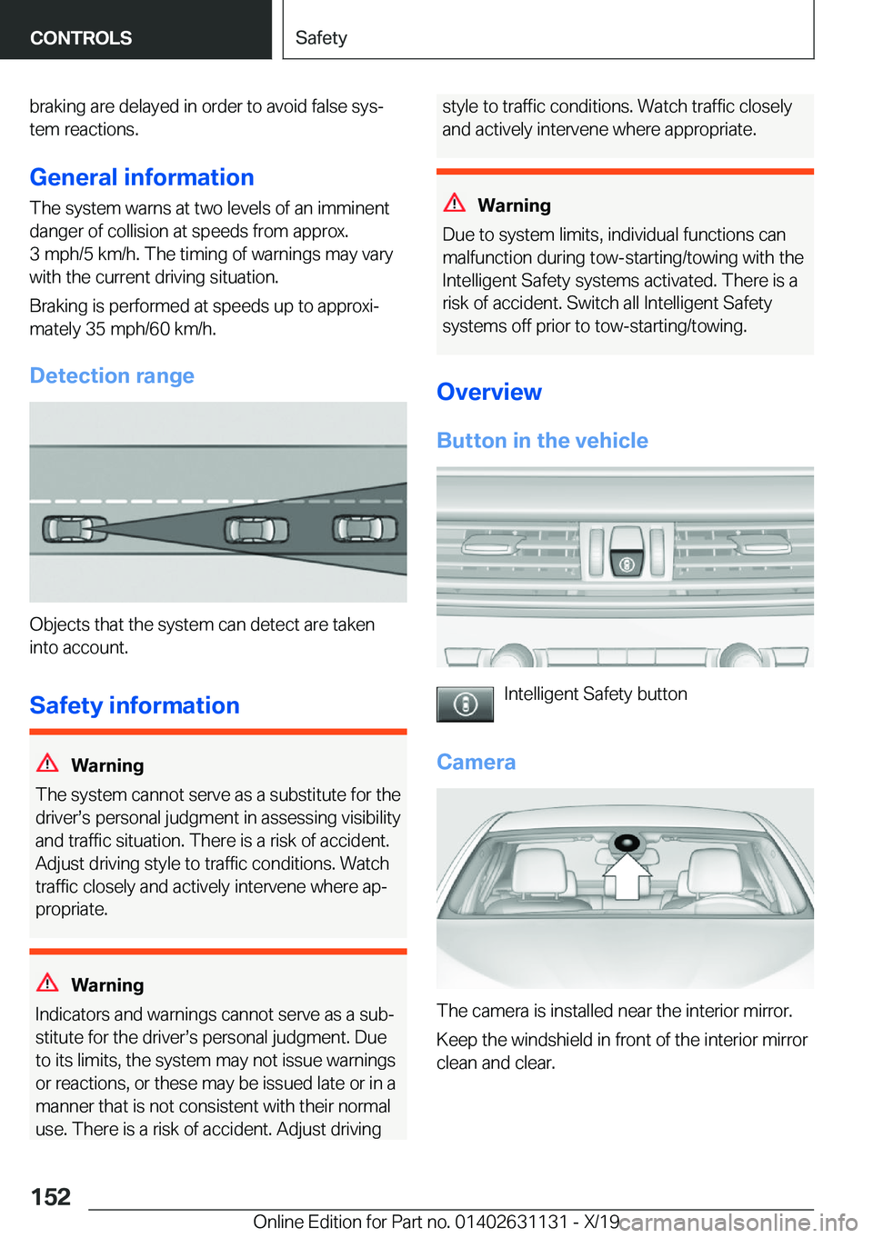 BMW X1 2020  Owners Manual �b�r�a�k�i�n�g��a�r�e��d�e�l�a�y�e�d��i�n��o�r�d�e�r��t�o��a�v�o�i�d��f�a�l�s�e��s�y�s#j�t�e�m��r�e�a�c�t�i�o�n�s�.
�G�e�n�e�r�a�l��i�n�f�o�r�m�a�t�i�o�n �T�h�e��s�y�s�t�e�m��w�a�r�n�s��a