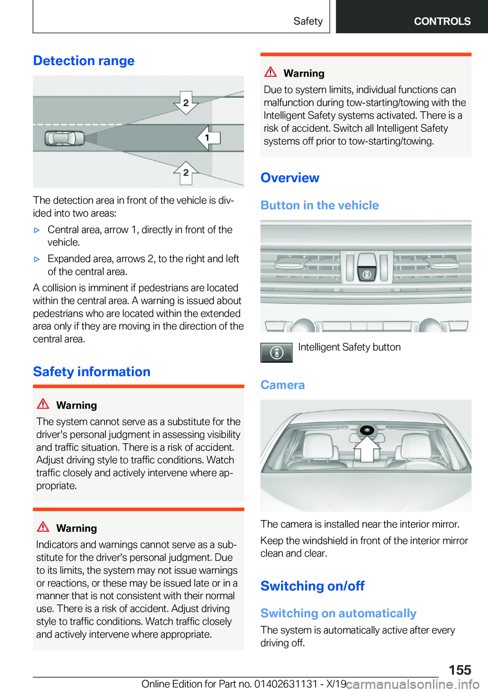 BMW X1 2020  Owners Manual �D�e�t�e�c�t�i�o�n��r�a�n�g�e
�T�h�e��d�e�t�e�c�t�i�o�n��a�r�e�a��i�n��f�r�o�n�t��o�f��t�h�e��v�e�h�i�c�l�e��i�s��d�i�v#j�i�d�e�d��i�n�t�o��t�w�o��a�r�e�a�s�:
'x�C�e�n�t�r�a�l��a�r�e
