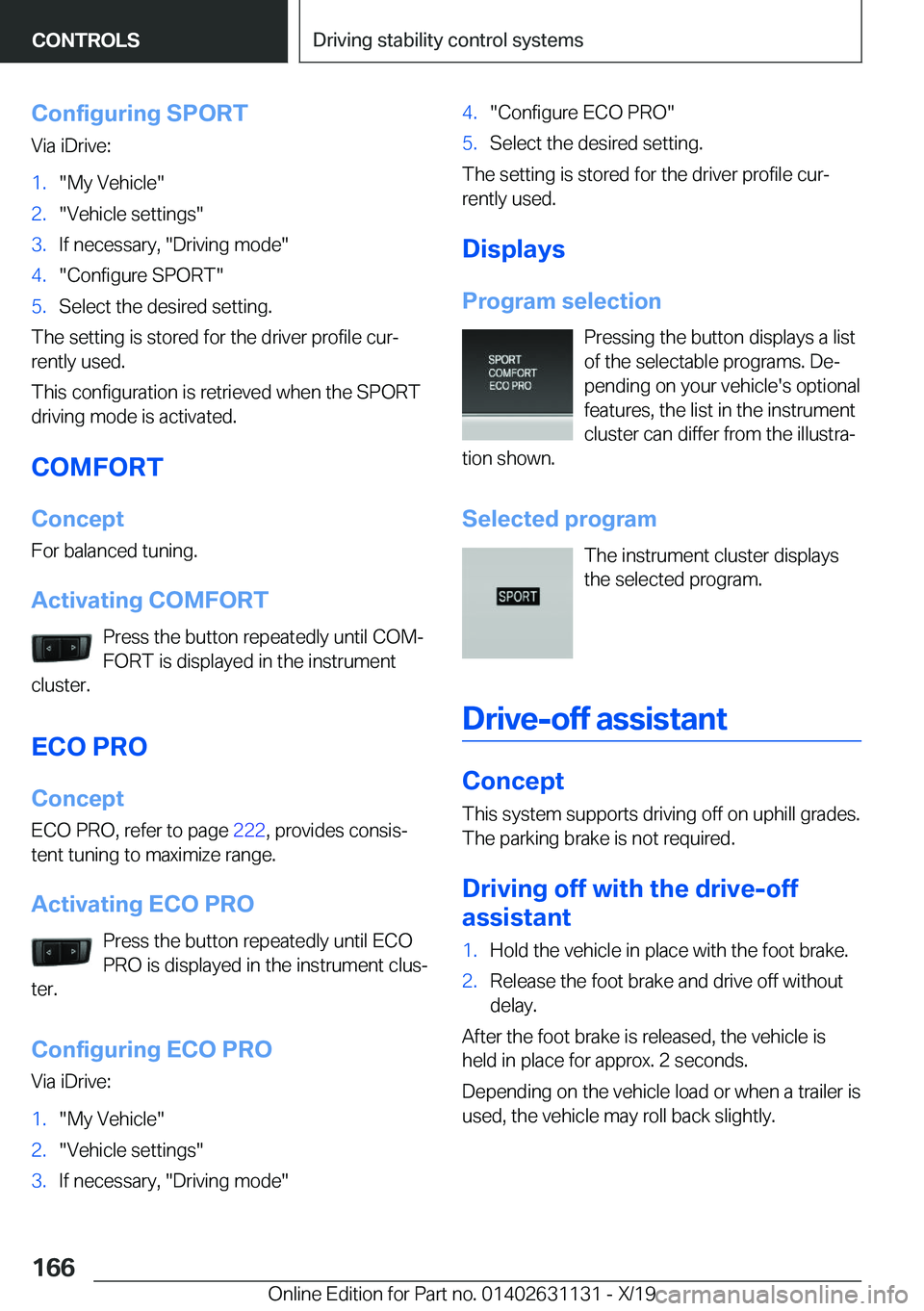 BMW X1 2020  Owners Manual �C�o�n�f�i�g�u�r�i�n�g��S�P�O�R�T�V�i�a��i�D�r�i�v�e�:�1�.�"�M�y��V�e�h�i�c�l�e�"�2�.�"�V�e�h�i�c�l�e��s�e�t�t�i�n�g�s�"�3�.�I�f��n�e�c�e�s�s�a�r�y�,��"�D�r�i�v�i�n�g��m�o�d