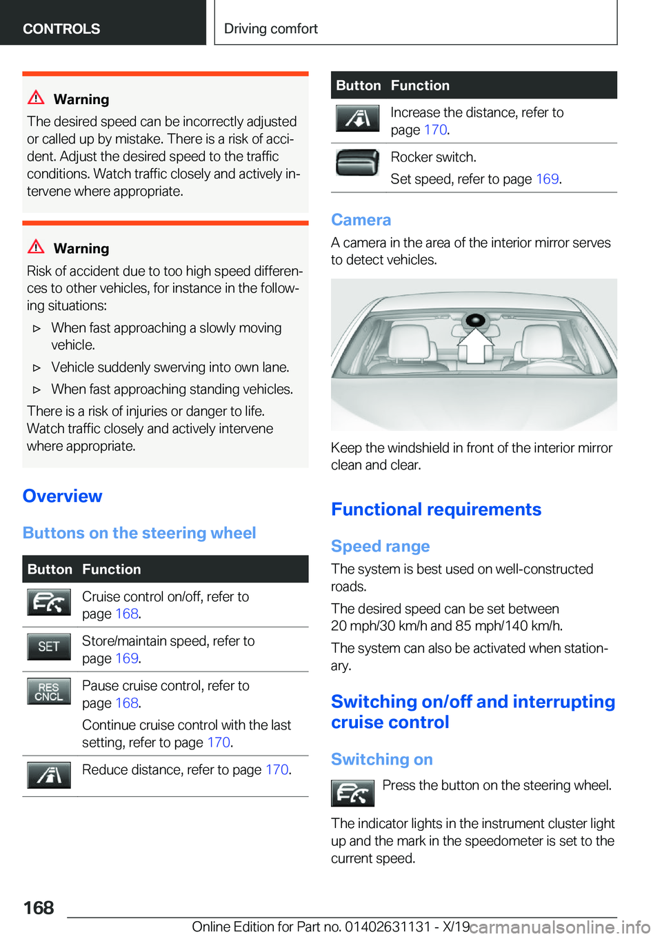 BMW X1 2020  Owners Manual �W�a�r�n�i�n�g
�T�h�e��d�e�s�i�r�e�d��s�p�e�e�d��c�a�n��b�e��i�n�c�o�r�r�e�c�t�l�y��a�d�j�u�s�t�e�d
�o�r��c�a�l�l�e�d��u�p��b�y��m�i�s�t�a�k�e�.��T�h�e�r�e��i�s��a��r�i�s�k��o�f��a�c�c