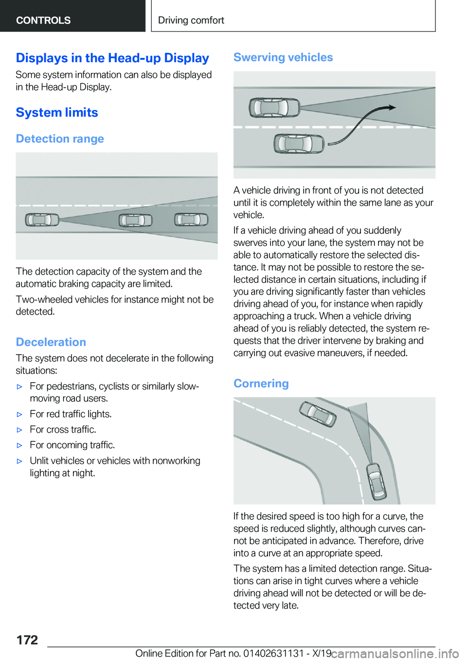 BMW X1 2020  Owners Manual �D�i�s�p�l�a�y�s��i�n��t�h�e��H�e�a�d�-�u�p��D�i�s�p�l�a�y�S�o�m�e��s�y�s�t�e�m��i�n�f�o�r�m�a�t�i�o�n��c�a�n��a�l�s�o��b�e��d�i�s�p�l�a�y�e�d�i�n��t�h�e��H�e�a�d�-�u�p��D�i�s�p�l�a�y�.
�
