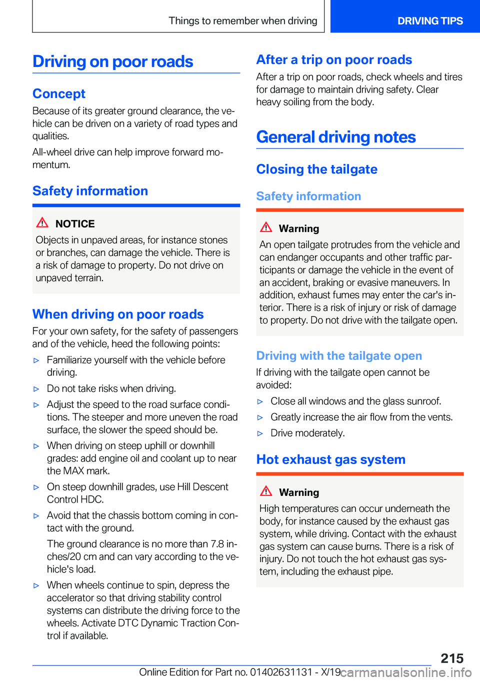 BMW X1 2020  Owners Manual �D�r�i�v�i�n�g��o�n��p�o�o�r��r�o�a�d�s
�C�o�n�c�e�p�t
�B�e�c�a�u�s�e��o�f��i�t�s��g�r�e�a�t�e�r��g�r�o�u�n�d��c�l�e�a�r�a�n�c�e�,��t�h�e��v�e#j �h�i�c�l�e��c�a�n��b�e��d�r�i�v�e�n��o�n�