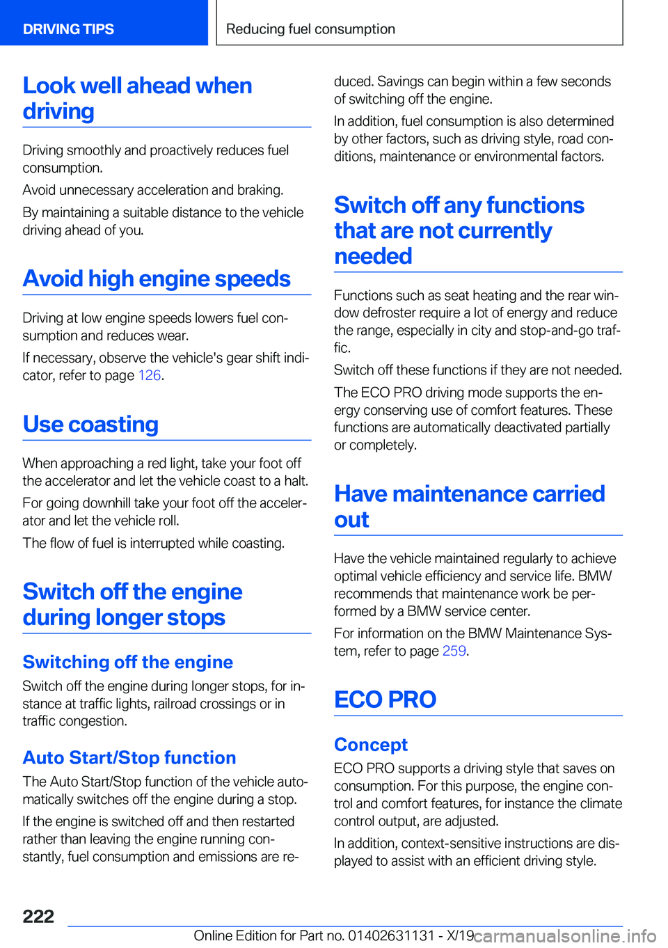 BMW X1 2020  Owners Manual �L�o�o�k��w�e�l�l��a�h�e�a�d��w�h�e�n�d�r�i�v�i�n�g
�D�r�i�v�i�n�g��s�m�o�o�t�h�l�y��a�n�d��p�r�o�a�c�t�i�v�e�l�y��r�e�d�u�c�e�s��f�u�e�l
�c�o�n�s�u�m�p�t�i�o�n�.
�A�v�o�i�d��u�n�n�e�c�e�s�s�