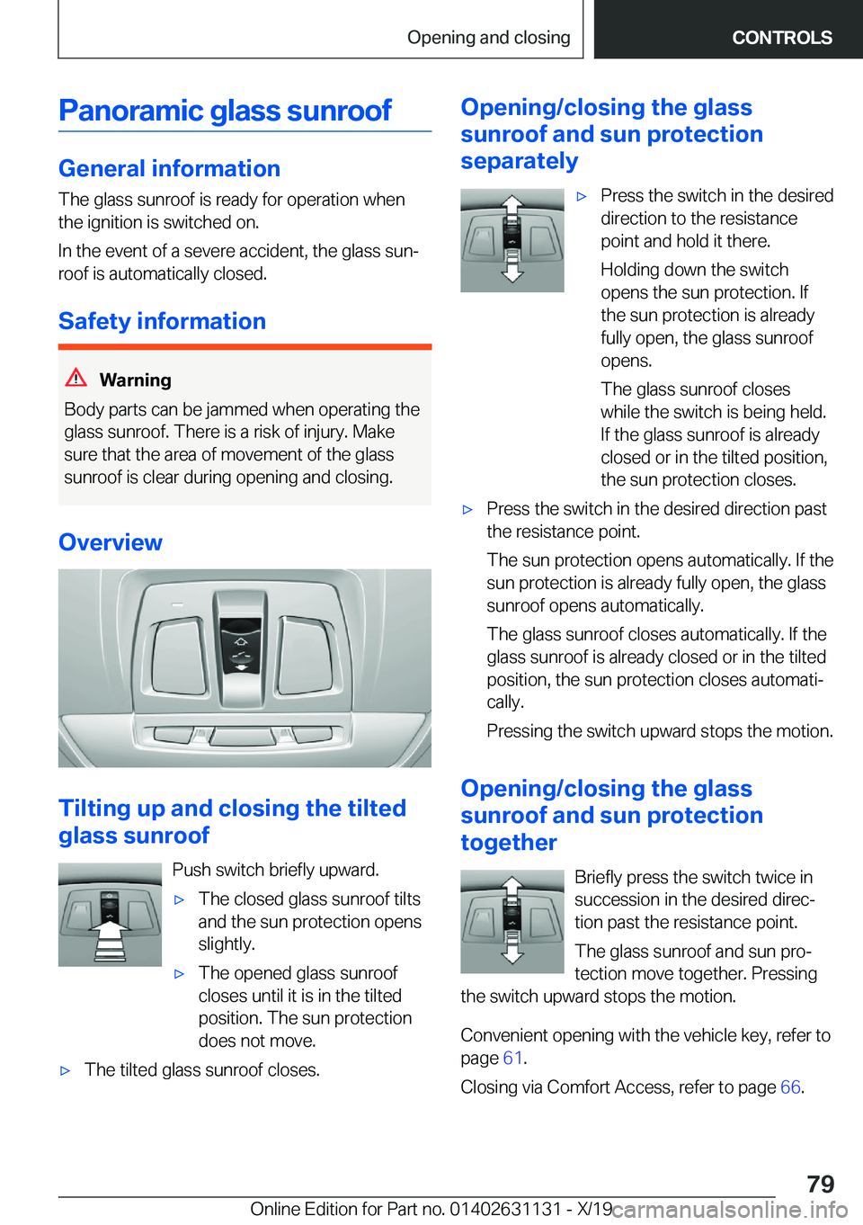 BMW X1 2020 Manual PDF �P�a�n�o�r�a�m�i�c��g�l�a�s�s��s�u�n�r�o�o�f
�G�e�n�e�r�a�l��i�n�f�o�r�m�a�t�i�o�n�T�h�e��g�l�a�s�s��s�u�n�r�o�o�f��i�s��r�e�a�d�y��f�o�r��o�p�e�r�a�t�i�o�n��w�h�e�n
�t�h�e��i�g�n�i�t�i�o�n