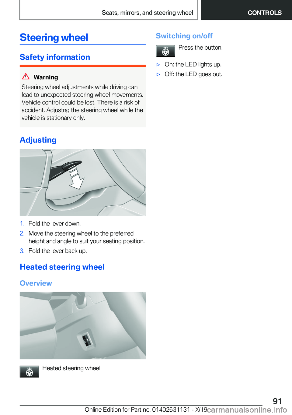 BMW X1 2020  Owners Manual �S�t�e�e�r�i�n�g��w�h�e�e�l
�S�a�f�e�t�y��i�n�f�o�r�m�a�t�i�o�n
�W�a�r�n�i�n�g
�S�t�e�e�r�i�n�g��w�h�e�e�l��a�d�j�u�s�t�m�e�n�t�s��w�h�i�l�e��d�r�i�v�i�n�g��c�a�n
�l�e�a�d��t�o��u�n�e�x�p�e�c