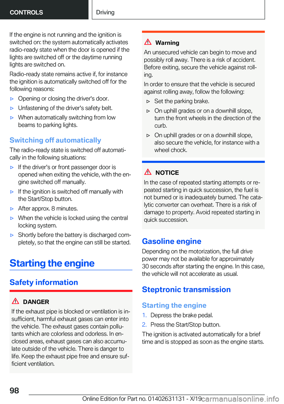 BMW X1 2020  Owners Manual �I�f��t�h�e��e�n�g�i�n�e��i�s��n�o�t��r�u�n�n�i�n�g��a�n�d��t�h�e��i�g�n�i�t�i�o�n��i�s�s�w�i�t�c�h�e�d��o�n�:��t�h�e��s�y�s�t�e�m��a�u�t�o�m�a�t�i�c�a�l�l�y��a�c�t�i�v�a�t�e�s
�r�a�d�i�