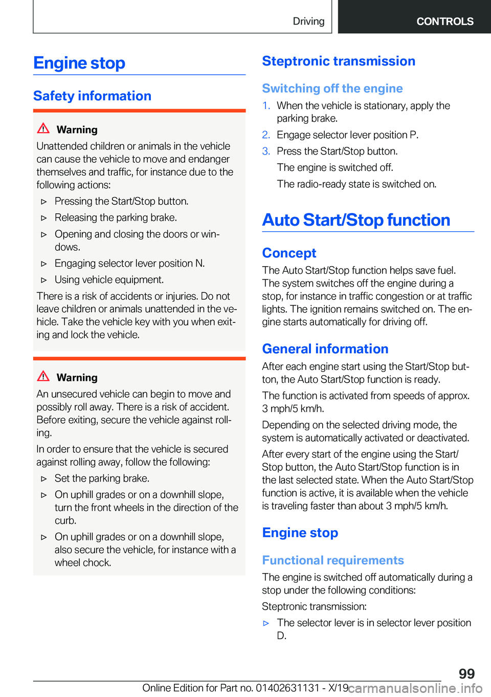 BMW X1 2020  Owners Manual �E�n�g�i�n�e��s�t�o�p
�S�a�f�e�t�y��i�n�f�o�r�m�a�t�i�o�n
�W�a�r�n�i�n�g
�U�n�a�t�t�e�n�d�e�d��c�h�i�l�d�r�e�n��o�r��a�n�i�m�a�l�s��i�n��t�h�e��v�e�h�i�c�l�e
�c�a�n��c�a�u�s�e��t�h�e��v�e�h