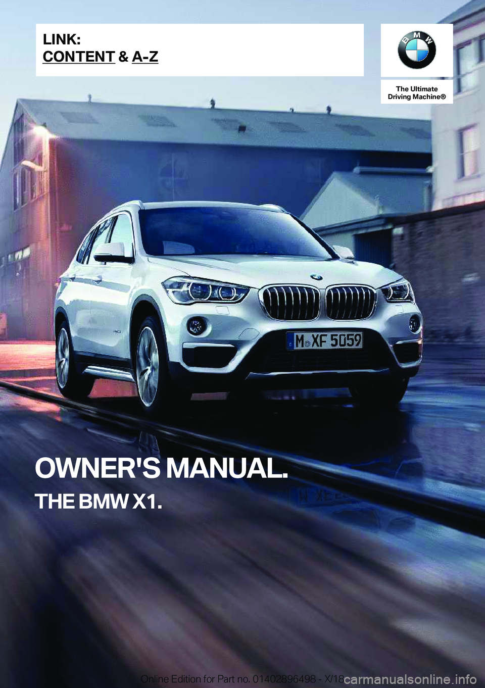 BMW X1 2019  Owners Manual �T�h�e��U�l�t�i�m�a�t�e
�D�r�i�v�i�n�g��M�a�c�h�i�n�e�n
�O�W�N�E�R�'�S��M�A�N�U�A�L�.
�T�H�E��B�M�W��X�1�.�L�I�N�K�:
�C�O�N�T�E�N�T��&��A�-�Z�O�n�l�i�n�e��E�d�i�t�i�o�n��f�o�r��P�a�r�t�