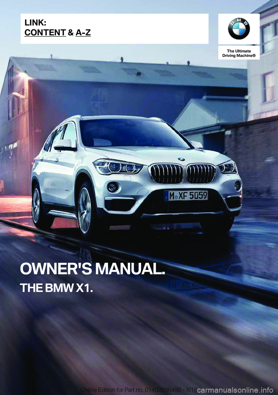 BMW X1 2019  Owners Manual �T�h�e��U�l�t�i�m�a�t�e
�D�r�i�v�i�n�g��M�a�c�h�i�n�e�n
�O�W�N�E�R�'�S��M�A�N�U�A�L�.
�T�H�E��B�M�W��X�1�.�L�I�N�K�:
�C�O�N�T�E�N�T��&��A�-�Z�O�n�l�i�n�e��E�d�i�t�i�o�n��f�o�r��P�a�r�t�