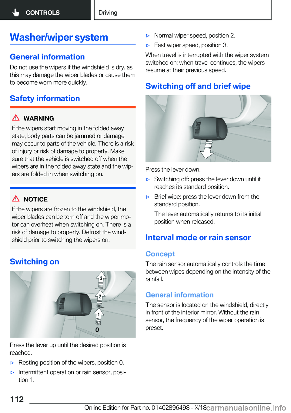 BMW X1 2019  Owners Manual �W�a�s�h�e�r�/�w�i�p�e�r��s�y�s�t�e�m
�G�e�n�e�r�a�l��i�n�f�o�r�m�a�t�i�o�n
�D�o��n�o�t��u�s�e��t�h�e��w�i�p�e�r�s��i�f��t�h�e��w�i�n�d�s�h�i�e�l�d��i�s��d�r�y�,��a�s
�t�h�i�s��m�a�y��d�