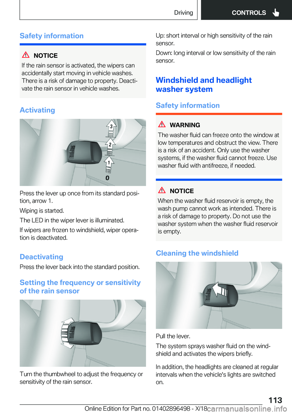 BMW X1 2019  Owners Manual �S�a�f�e�t�y��i�n�f�o�r�m�a�t�i�o�n
�N�O�T�I�C�E
�I�f��t�h�e��r�a�i�n��s�e�n�s�o�r��i�s��a�c�t�i�v�a�t�e�d�,��t�h�e��w�i�p�e�r�s��c�a�n
�a�c�c�i�d�e�n�t�a�l�l�y��s�t�a�r�t��m�o�v�i�n�g��i�