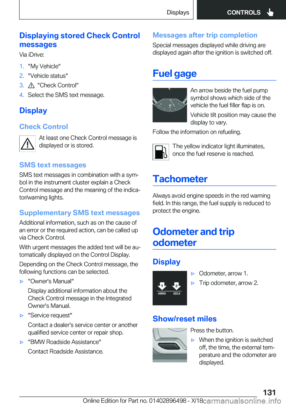 BMW X1 2019  Owners Manual �D�i�s�p�l�a�y�i�n�g��s�t�o�r�e�d��C�h�e�c�k��C�o�n�t�r�o�l
�m�e�s�s�a�g�e�s
�V�i�a��i�D�r�i�v�e�:�1�.��M�y��V�e�h�i�c�l�e��2�.��V�e�h�i�c�l�e��s�t�a�t�u�s��3�.����C�h�e�c�k��C�o�n�t�r�o
