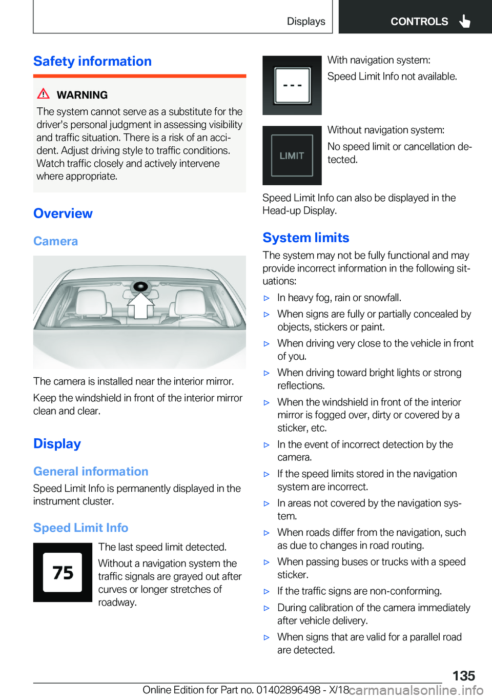 BMW X1 2019  Owners Manual �S�a�f�e�t�y��i�n�f�o�r�m�a�t�i�o�n
�W�A�R�N�I�N�G
�T�h�e��s�y�s�t�e�m��c�a�n�n�o�t��s�e�r�v�e��a�s��a��s�u�b�s�t�i�t�u�t�e��f�o�r��t�h�e
�d�r�i�v�e�rs�s��p�e�r�s�o�n�a�l��j�u�d�g�m�e�n�t�
