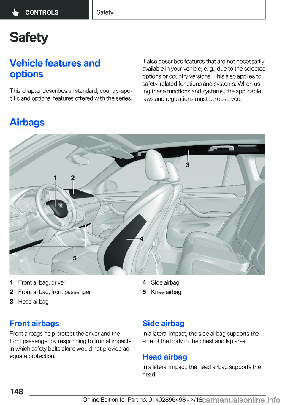 BMW X1 2019  Owners Manual �S�a�f�e�t�y�V�e�h�i�c�l�e��f�e�a�t�u�r�e�s��a�n�d�o�p�t�i�o�n�s
�T�h�i�s��c�h�a�p�t�e�r��d�e�s�c�r�i�b�e�s��a�l�l��s�t�a�n�d�a�r�d�,��c�o�u�n�t�r�y�-�s�p�ej�c�i�f�i�c��a�n�d��o�p�t�i�o�n�a�